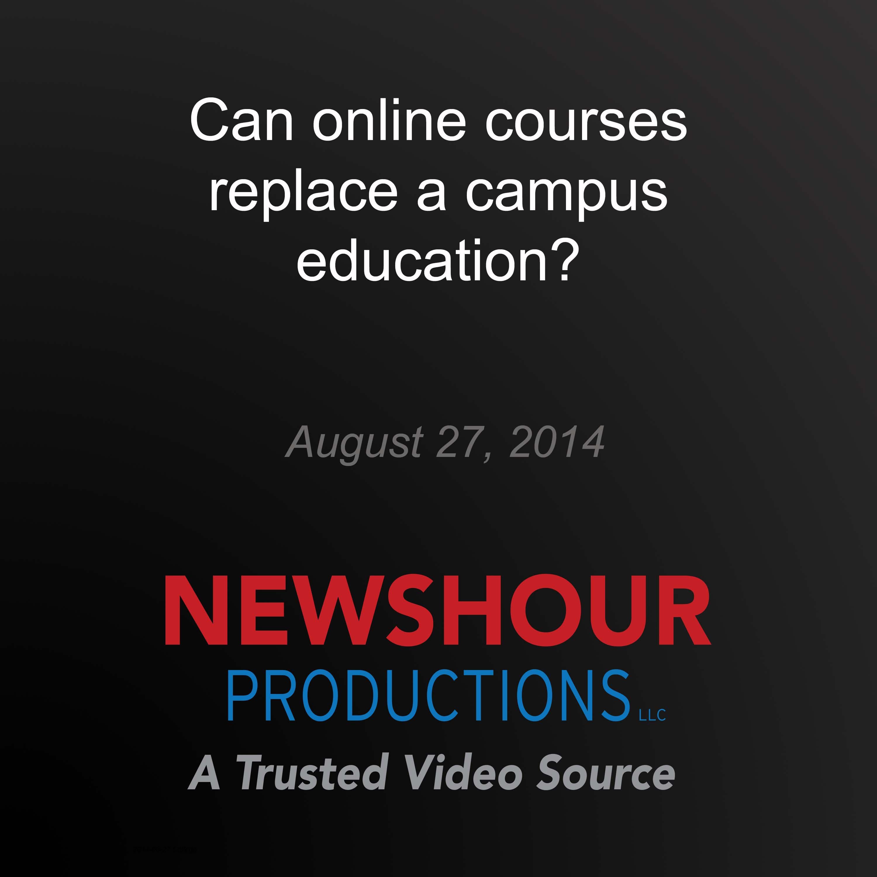 Can online courses replace a campus education?