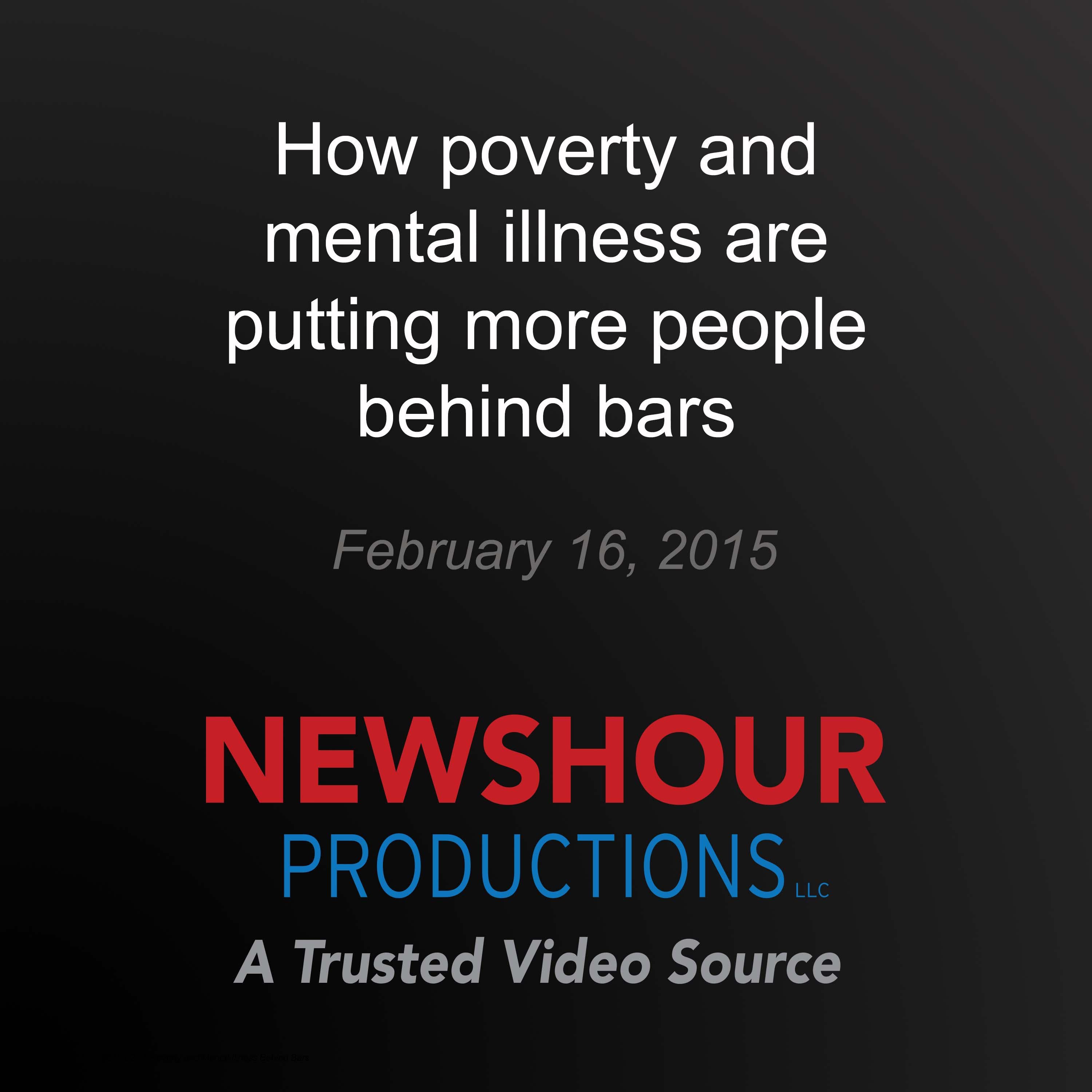 How poverty and mental illness are putting more people behind bars