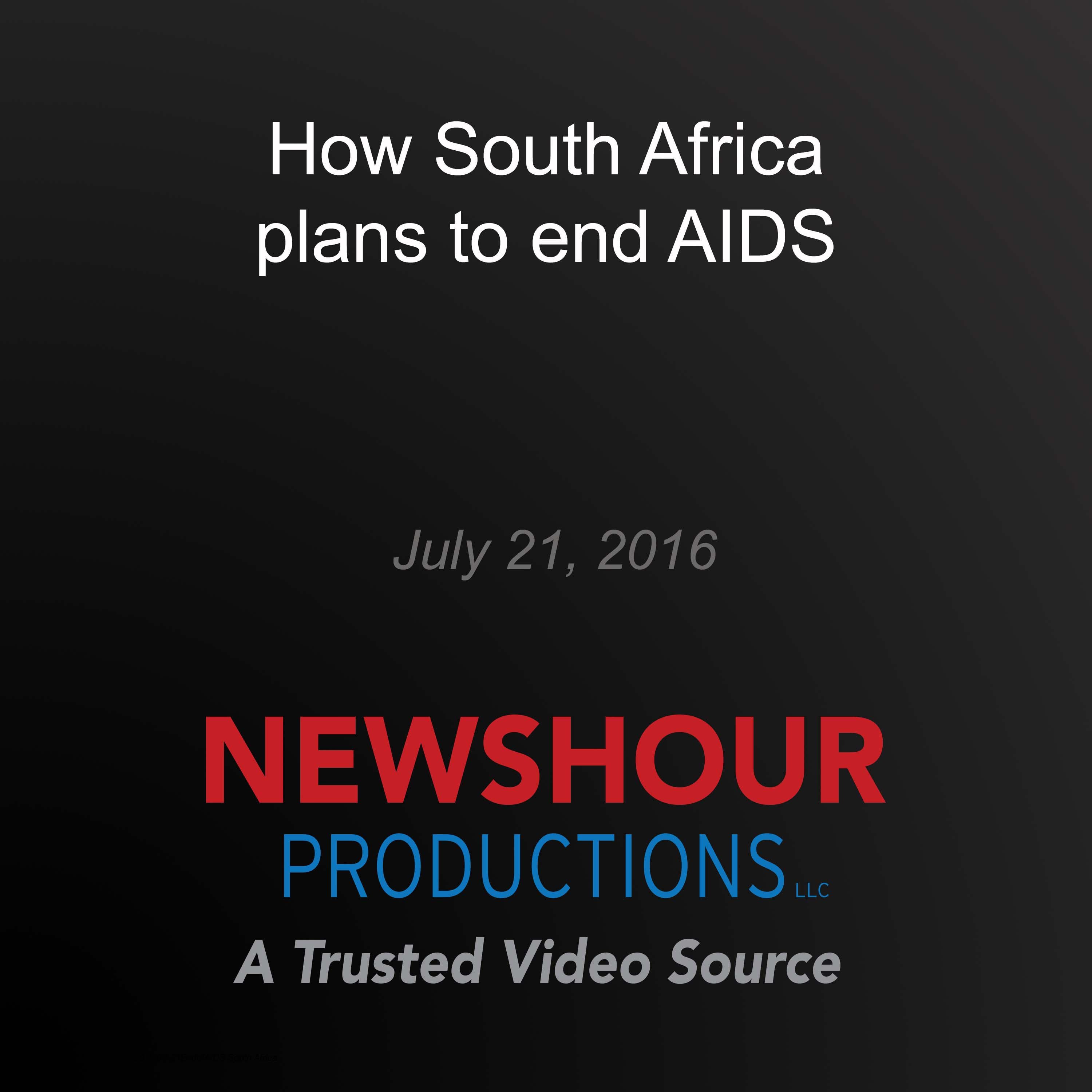 How South Africa plans to end AIDS
