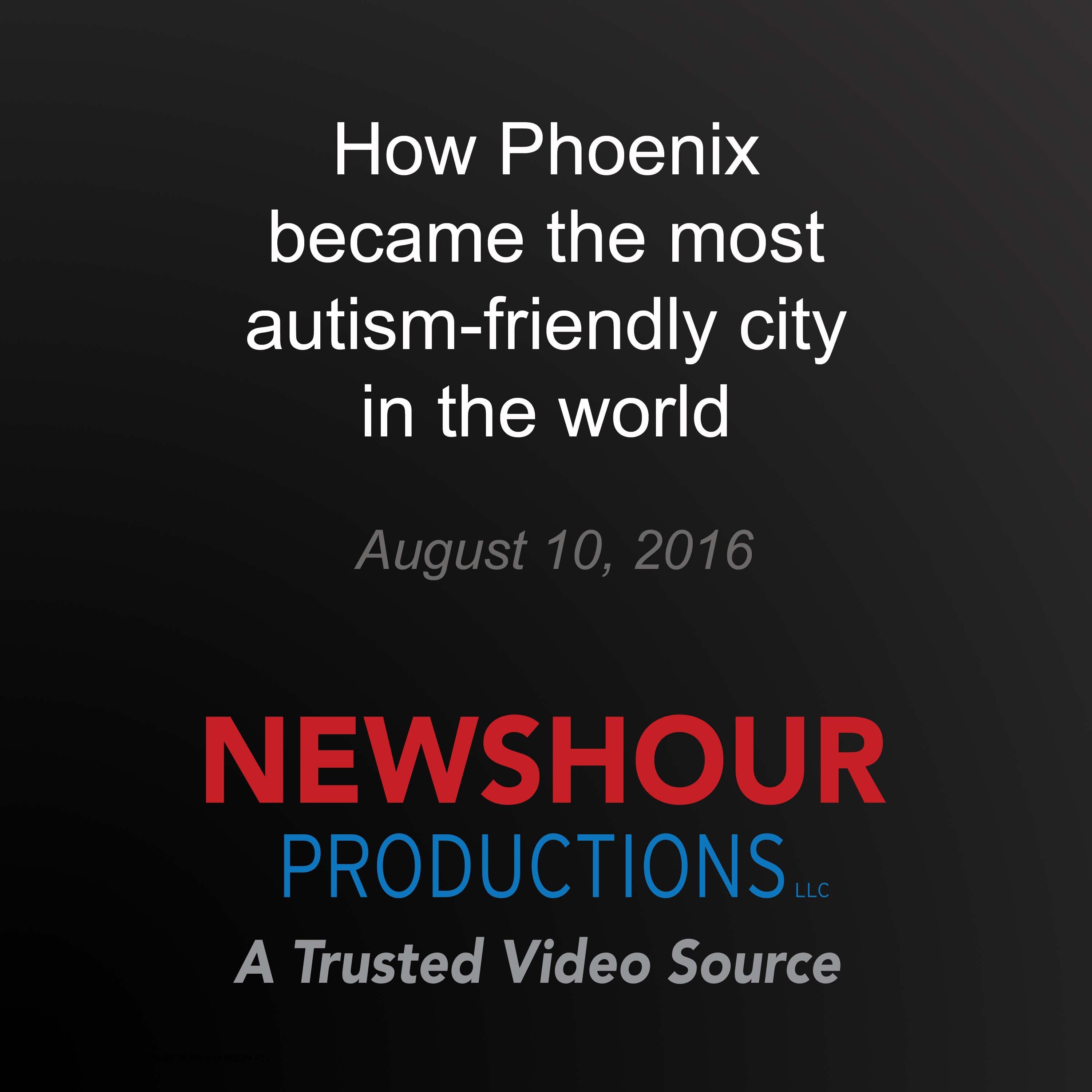 How Phoenix became the most autism-friendly city in the world