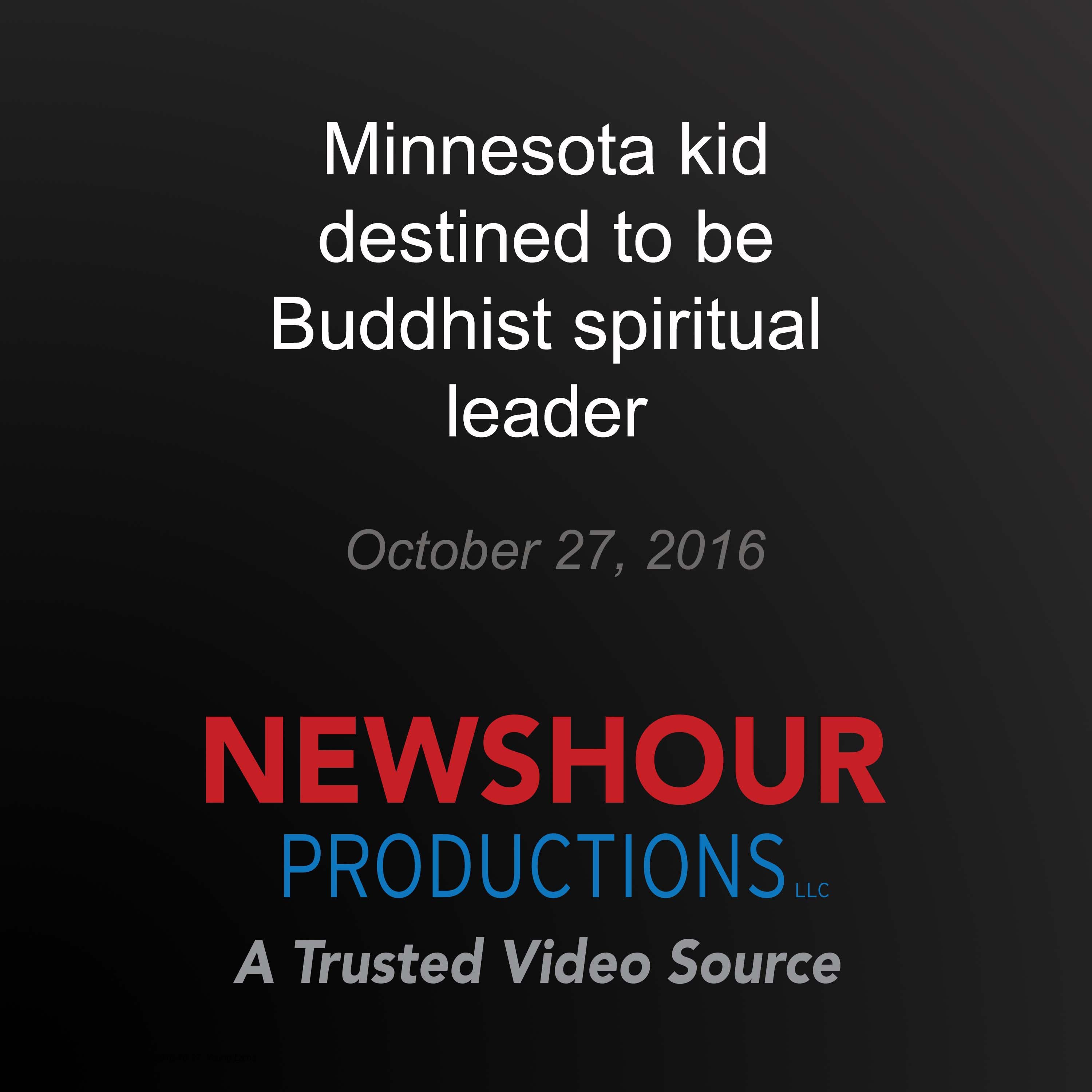 Minnesota kid destined to be Buddhist spiritual leader
