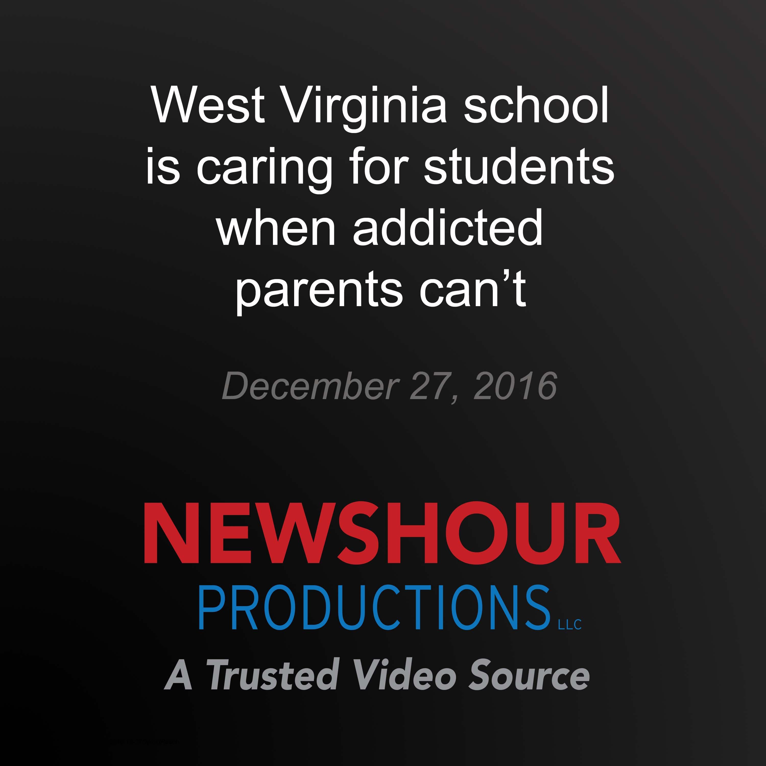 West Virginia school is caring for students when addicted parents can't