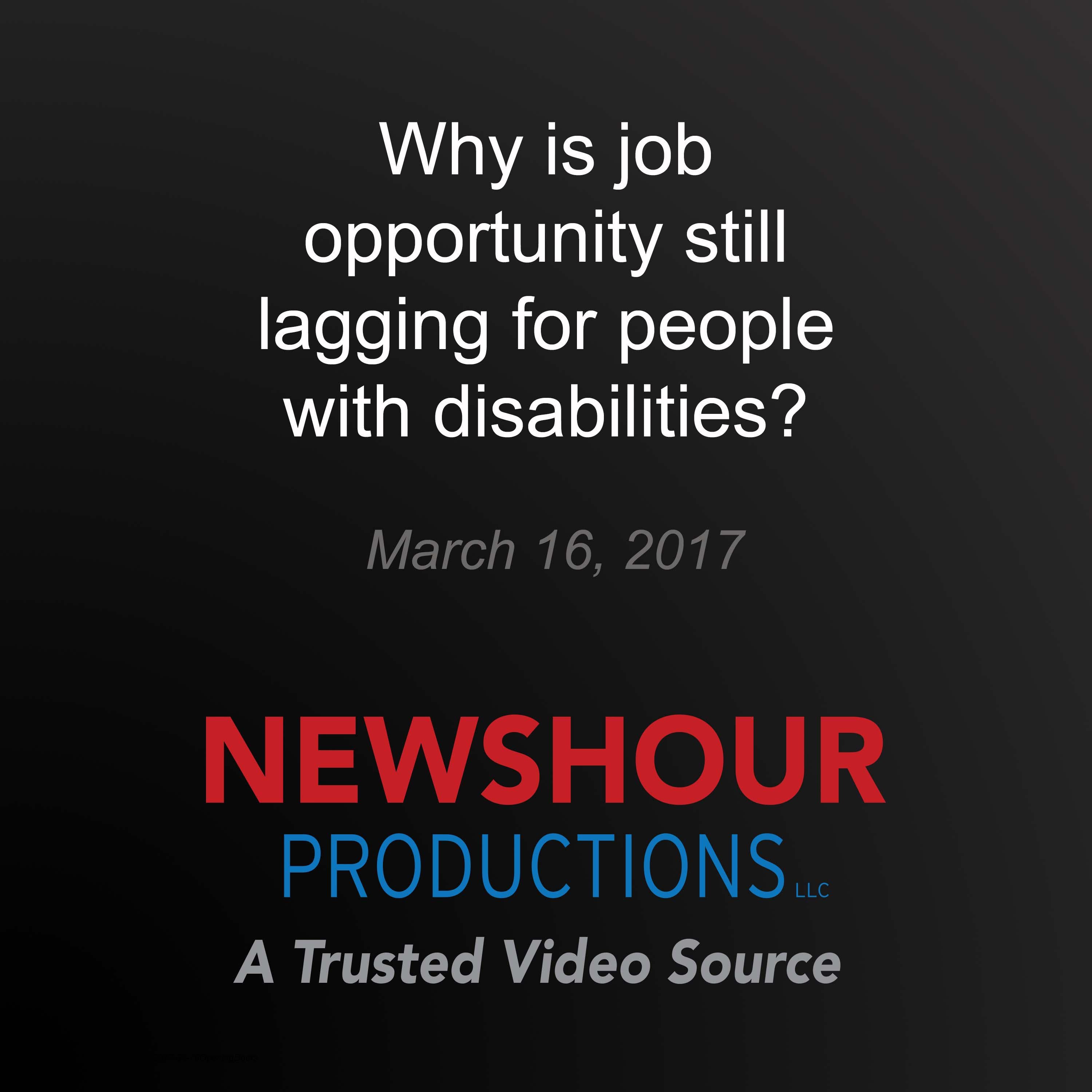 Why is job opportunity still lagging for people with disabilities?