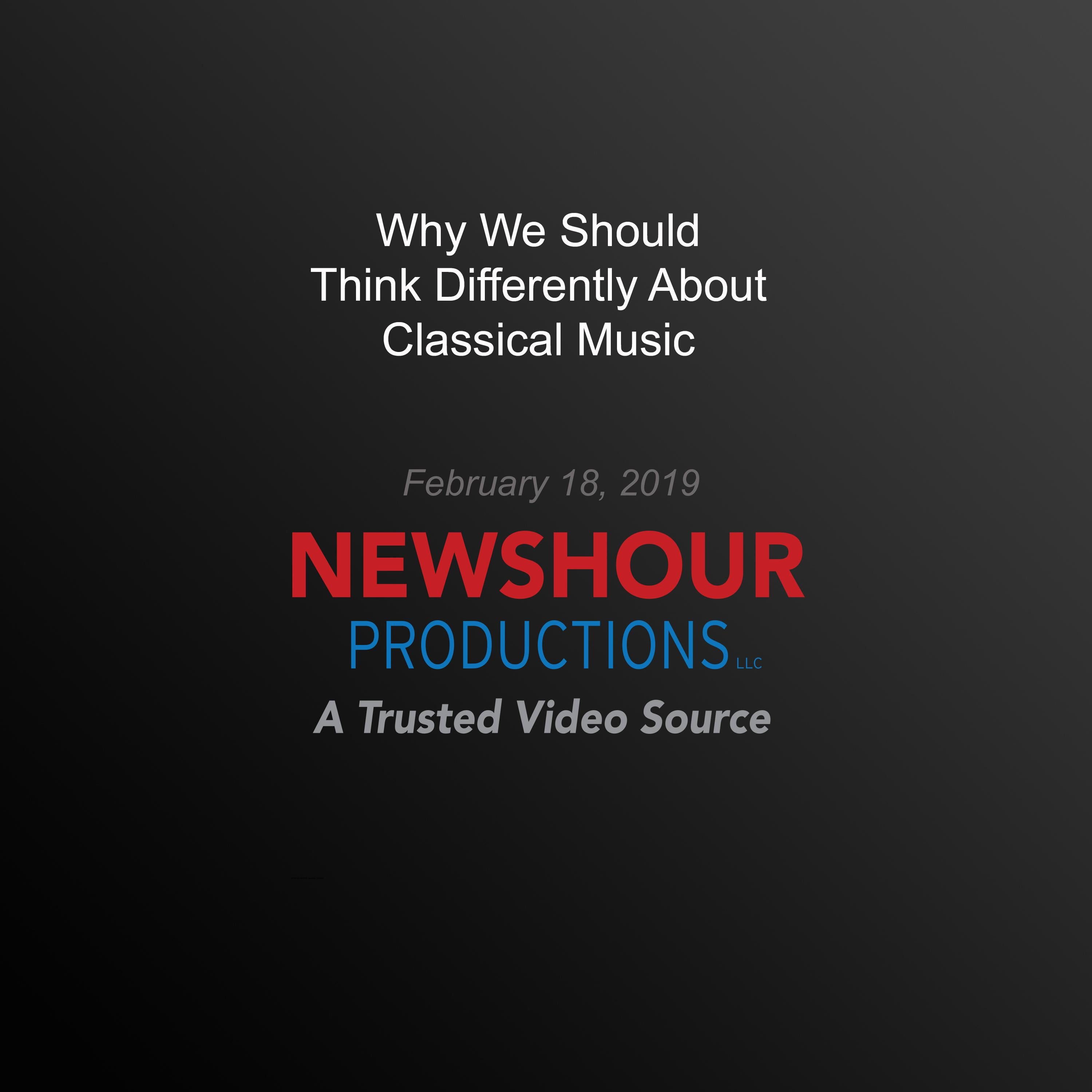 Why We Should Think Differently About Classical Music
