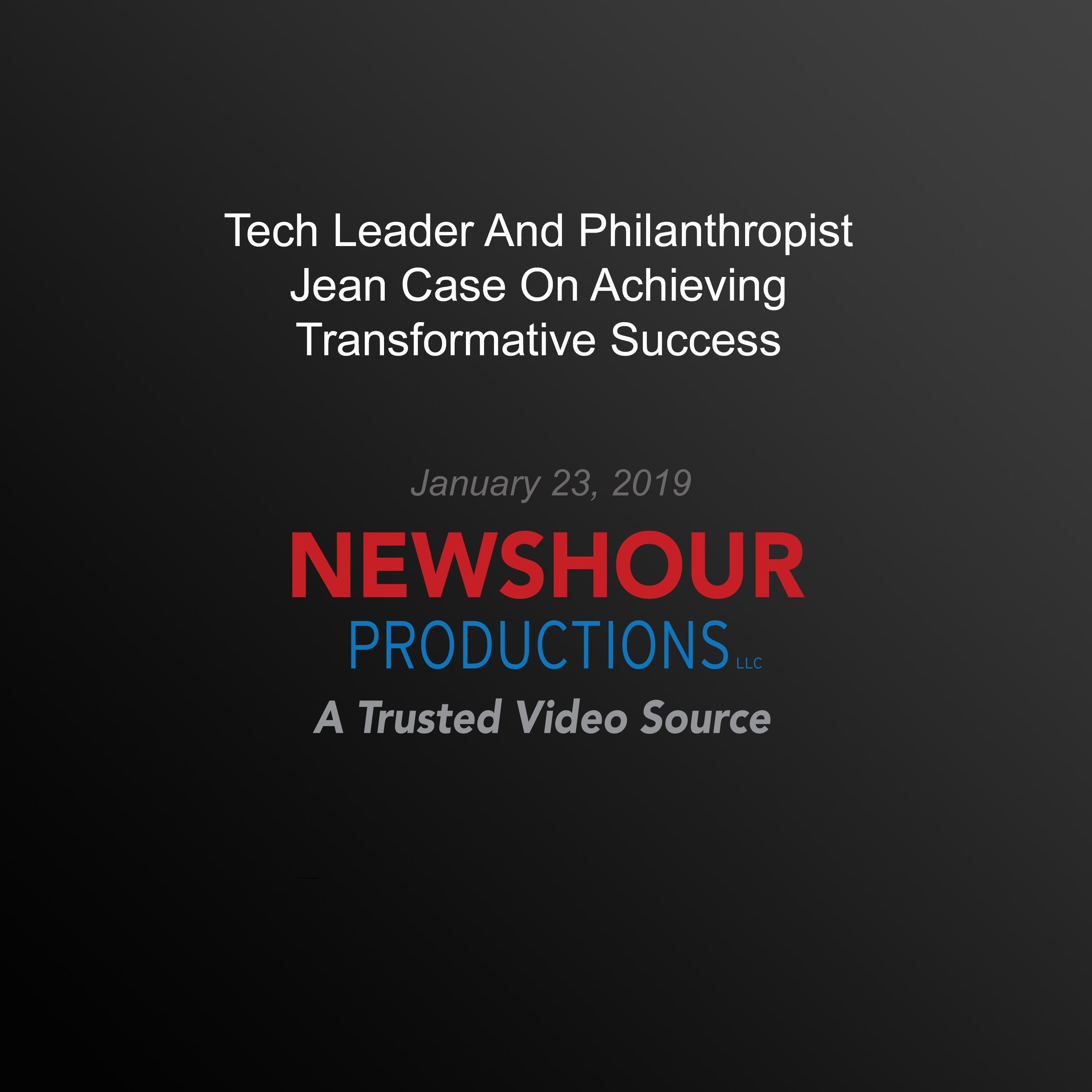 Tech Leader And Philanthropist Jean Case On Achieving Transformative Success