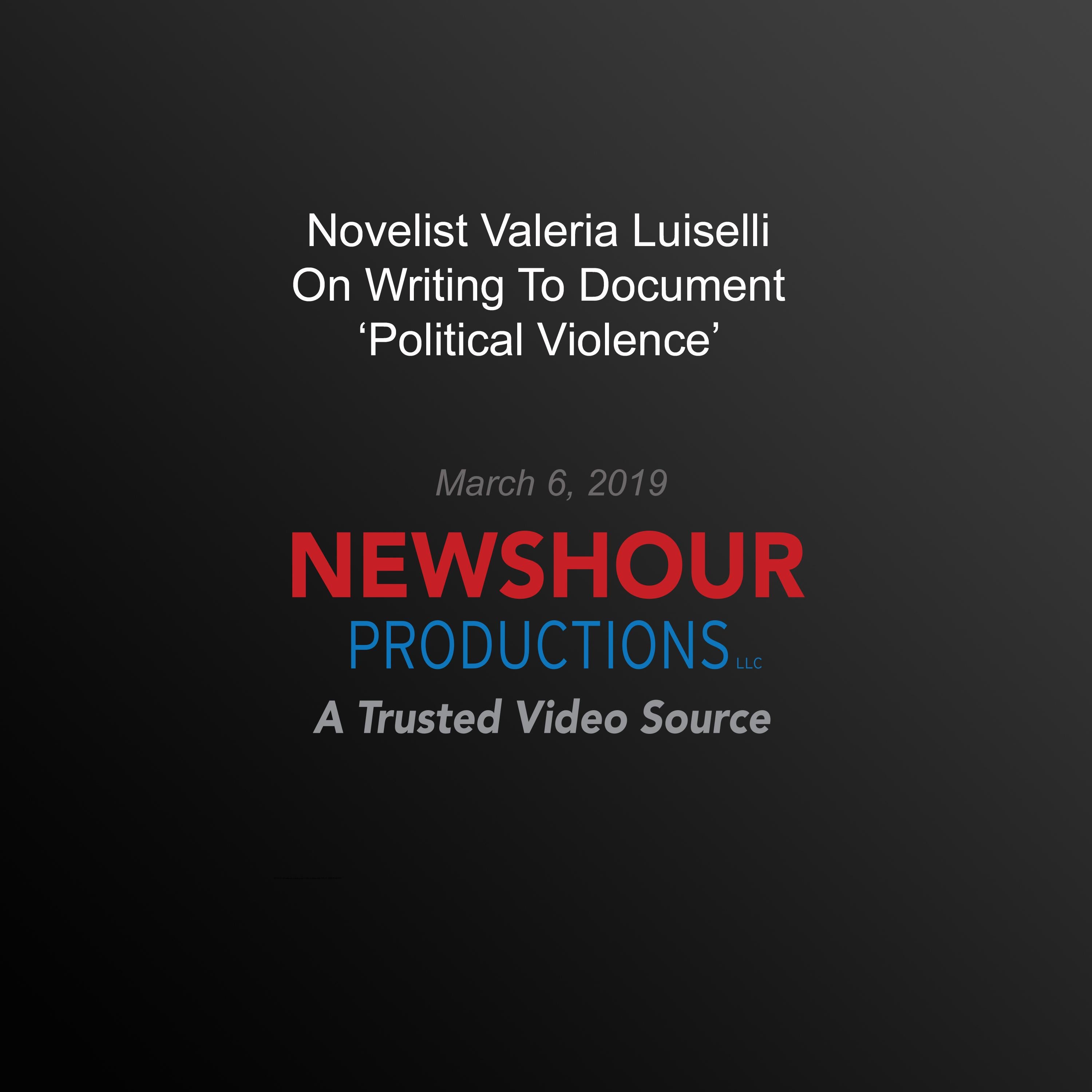 Novelist Valeria Luiselli On Writing To Document ‘Political Violence’