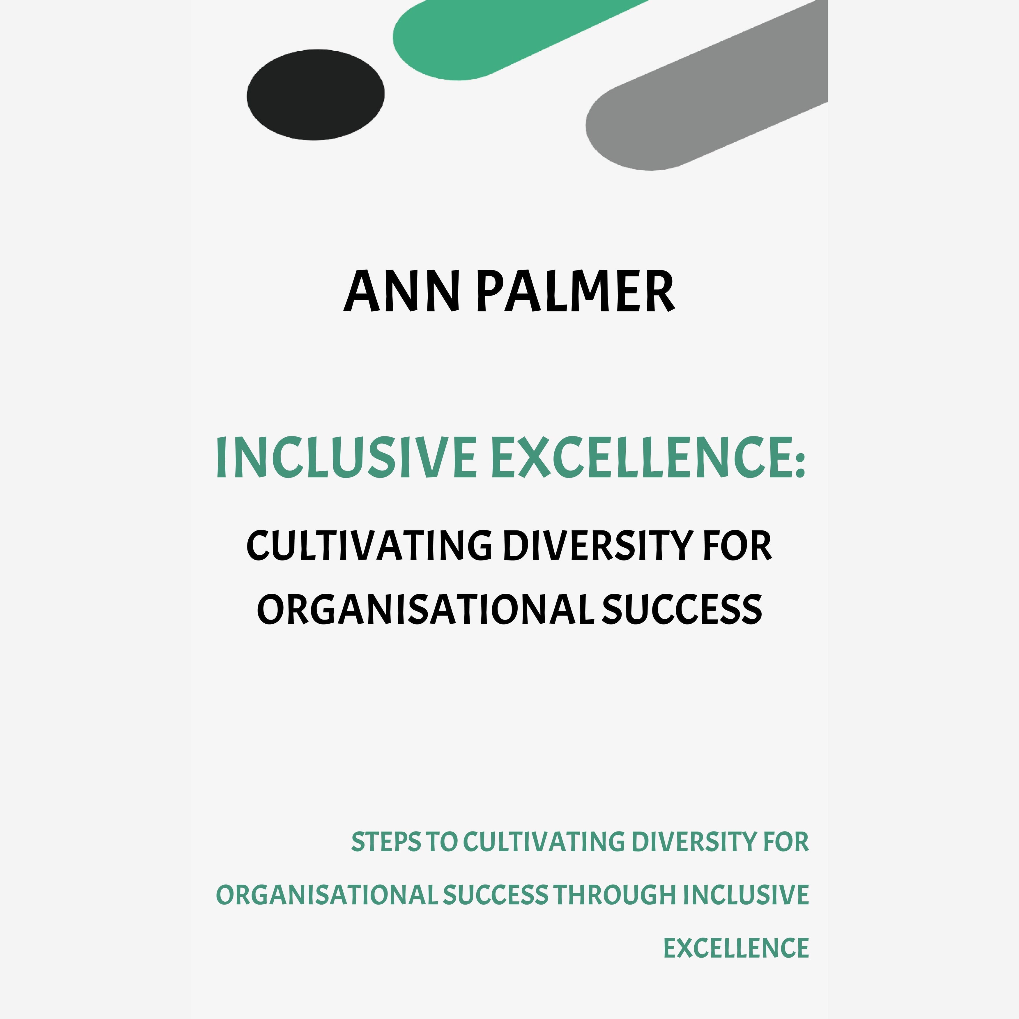 Inclusive Excellence - Cultivating Diversity for Organisational Success