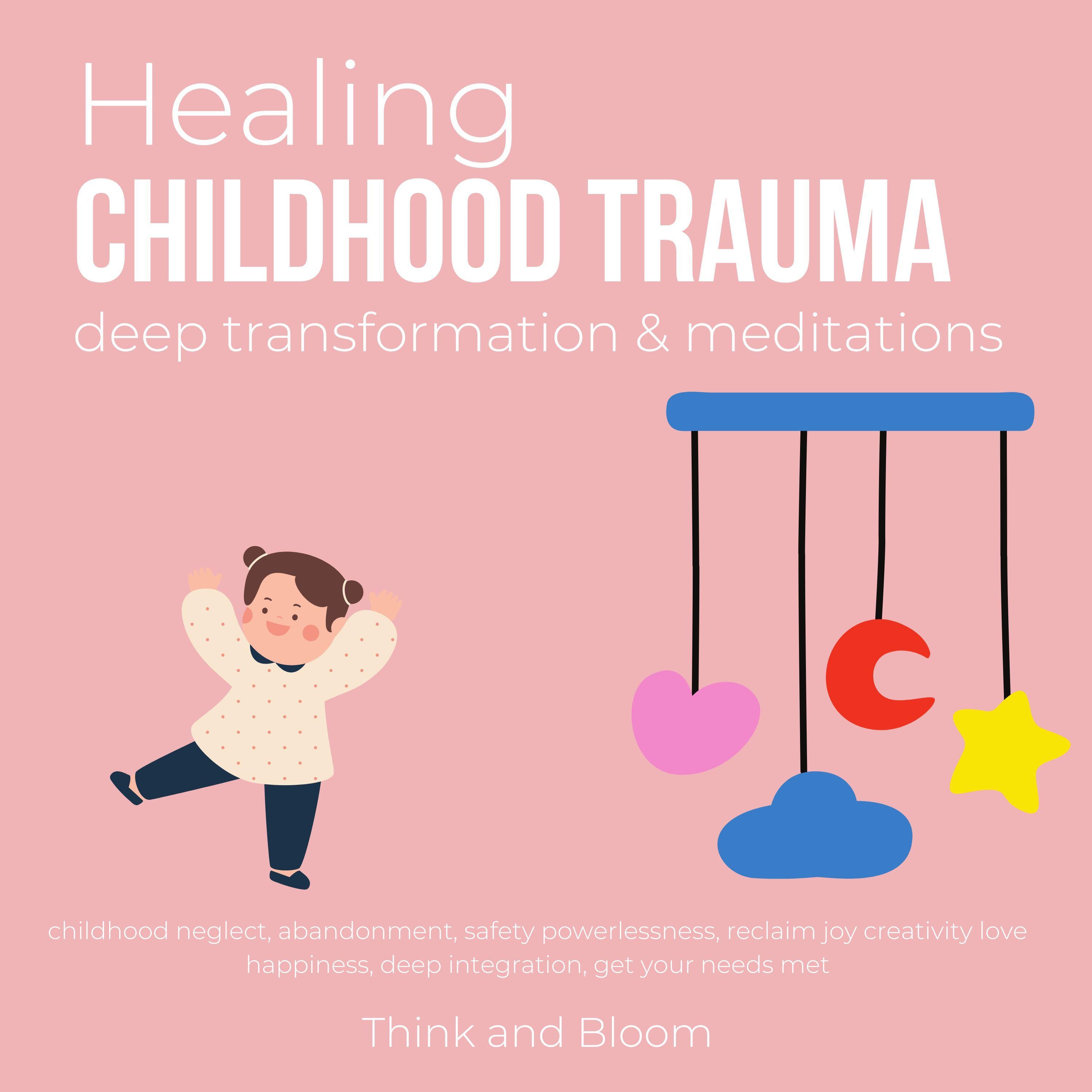 Healing Childhood Trauma Deep transformation & Meditations