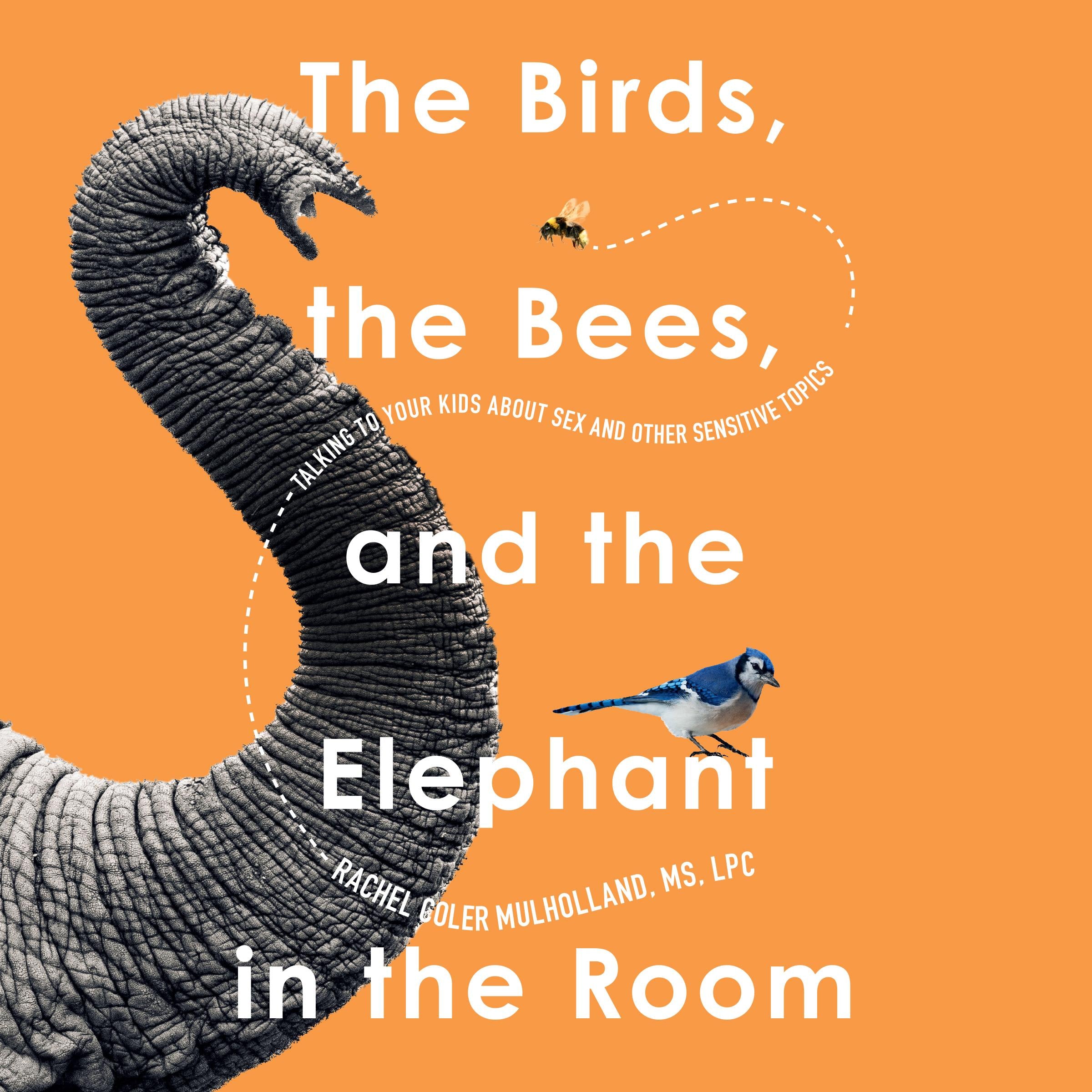 The Birds, the Bees, and the Elephant in the Room
