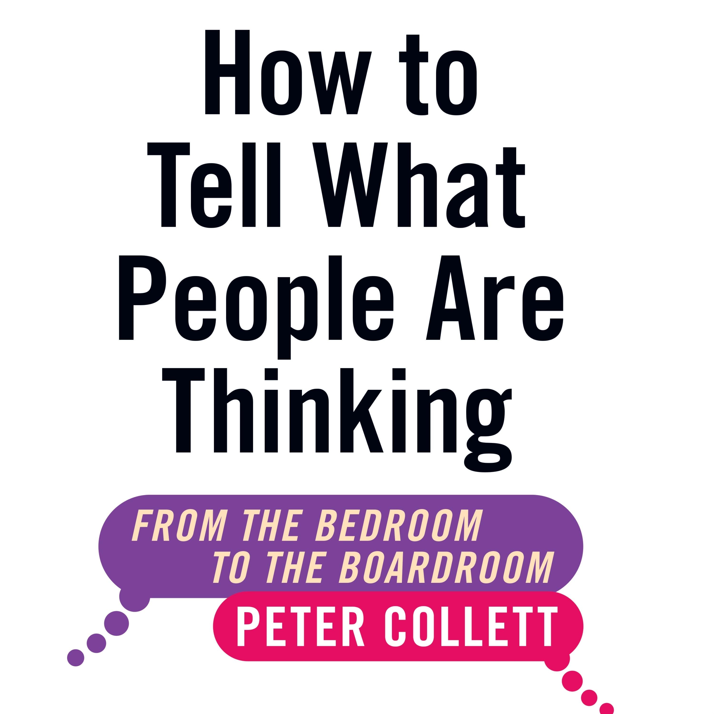 How To Tell What People Are Thinking (Revised and Expanded Edition)