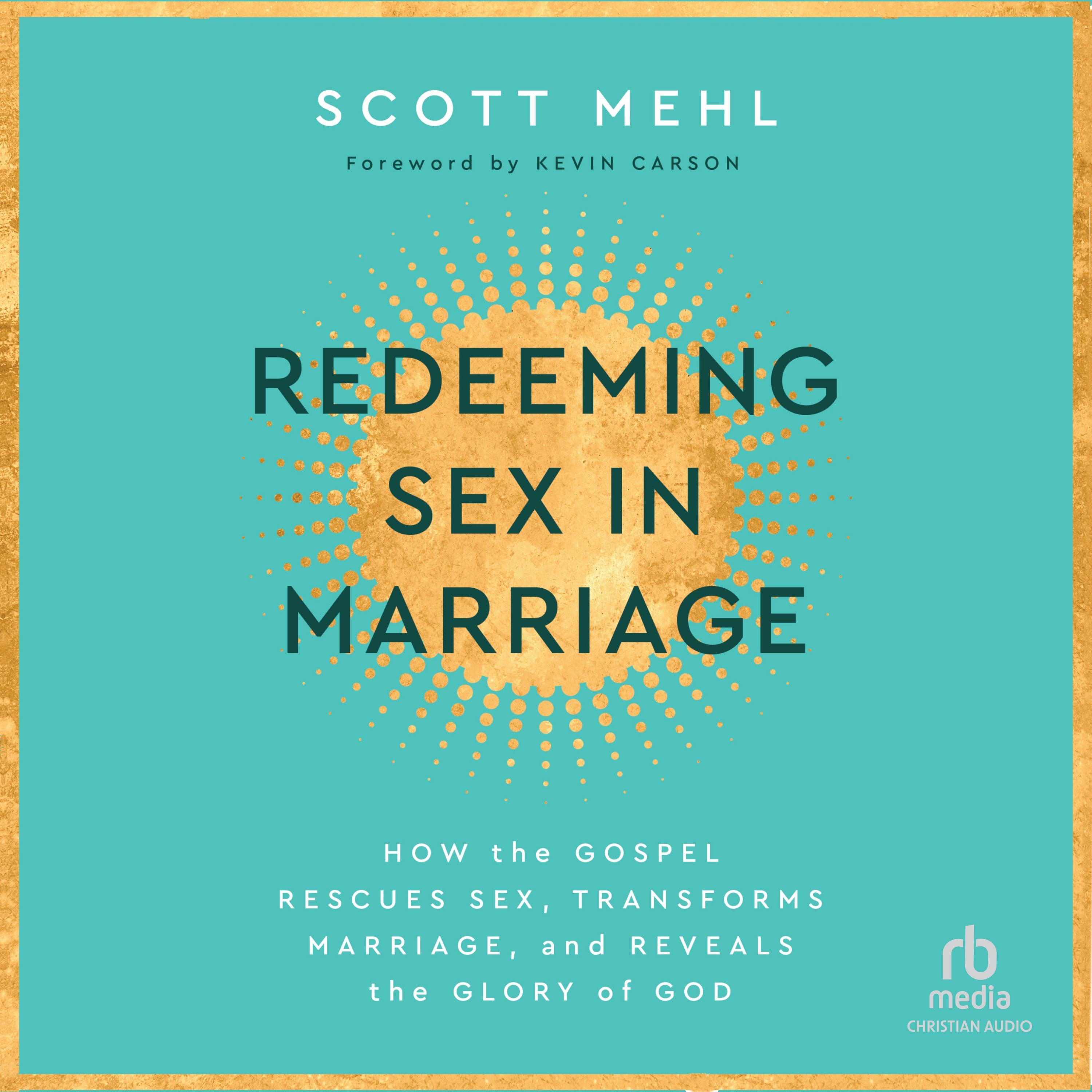 Redeeming Sex in Marriage