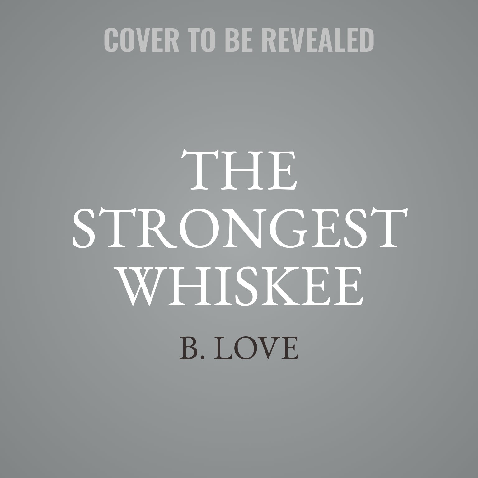 The Strongest Whiskee