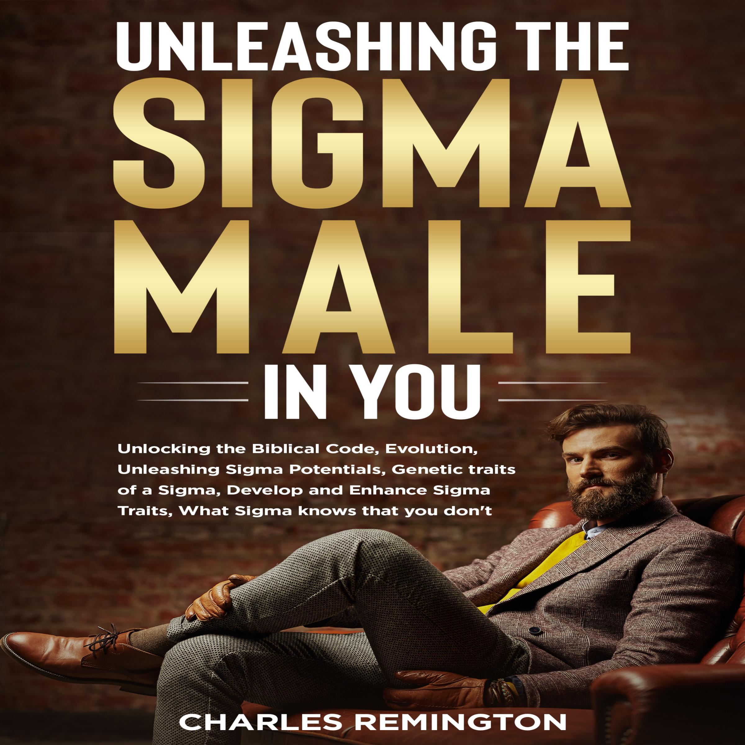 Unleashing the Sigma Male in You