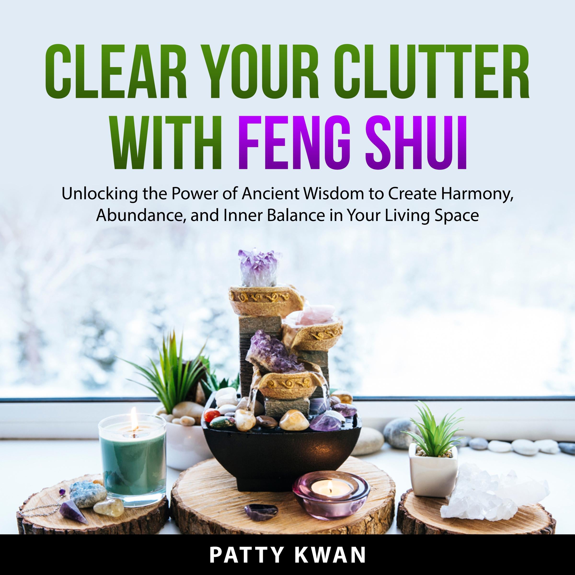 Clear Your Clutter with Feng Shui
