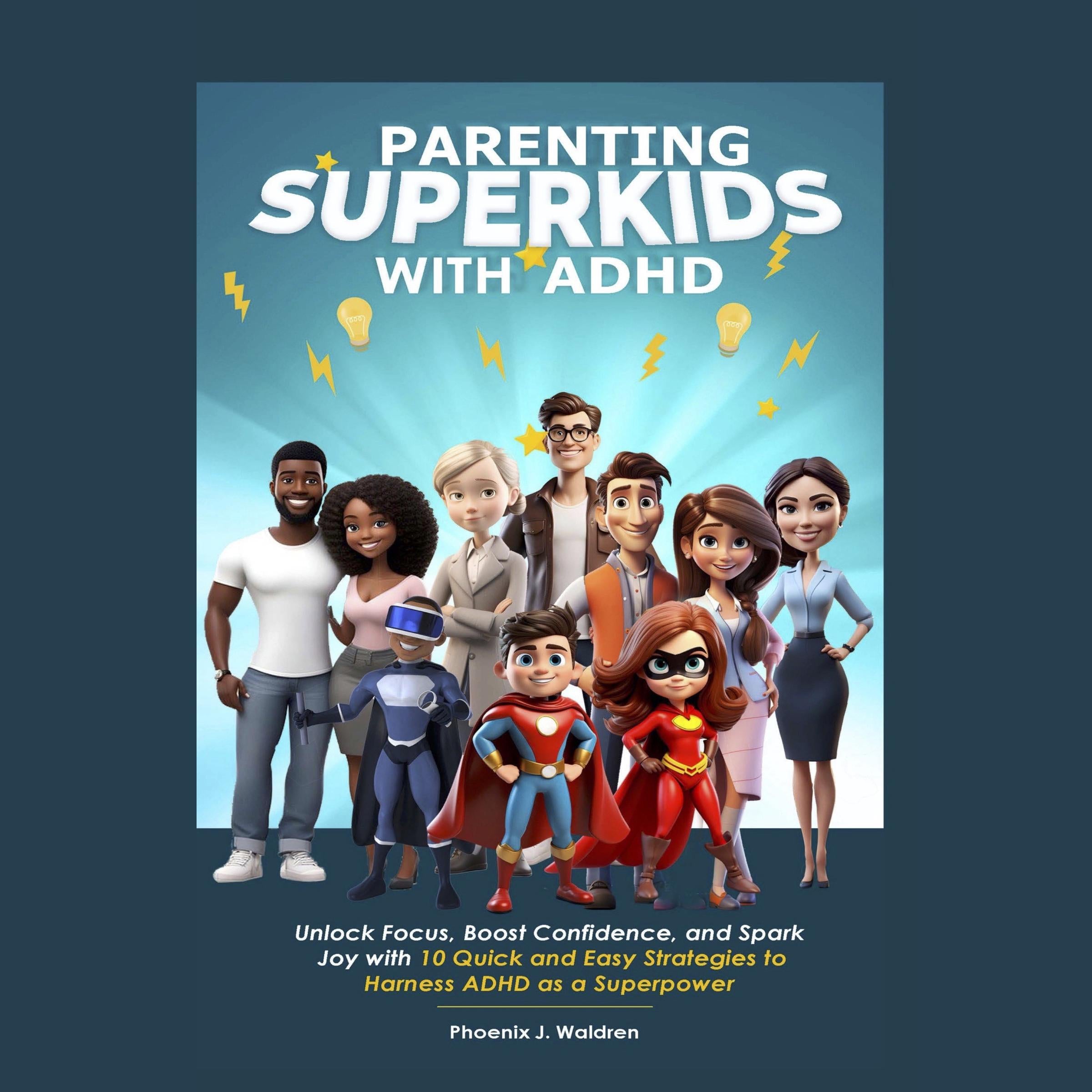 Parenting Superkids with ADHD