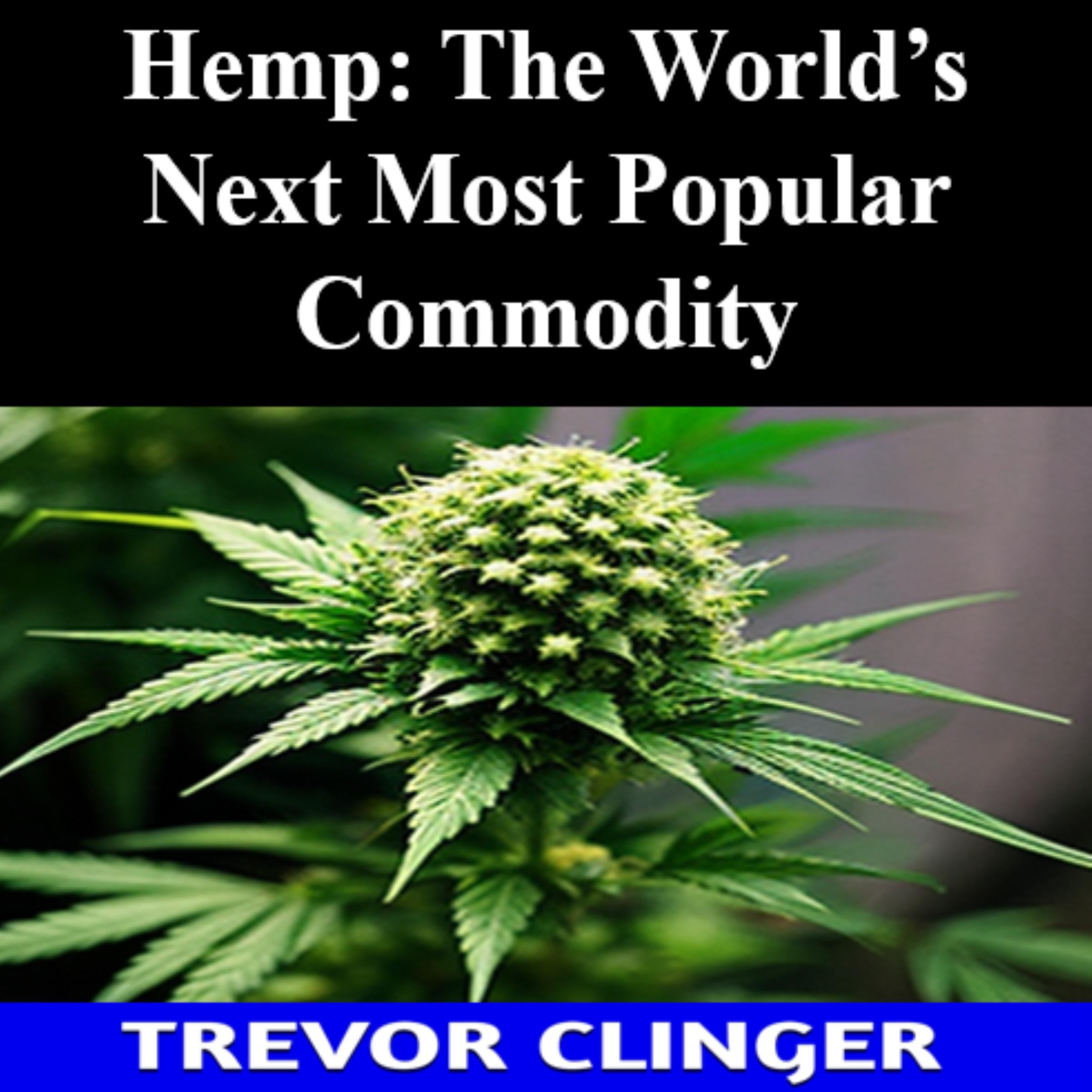 Hemp: The World’s Next Most Popular Commodity