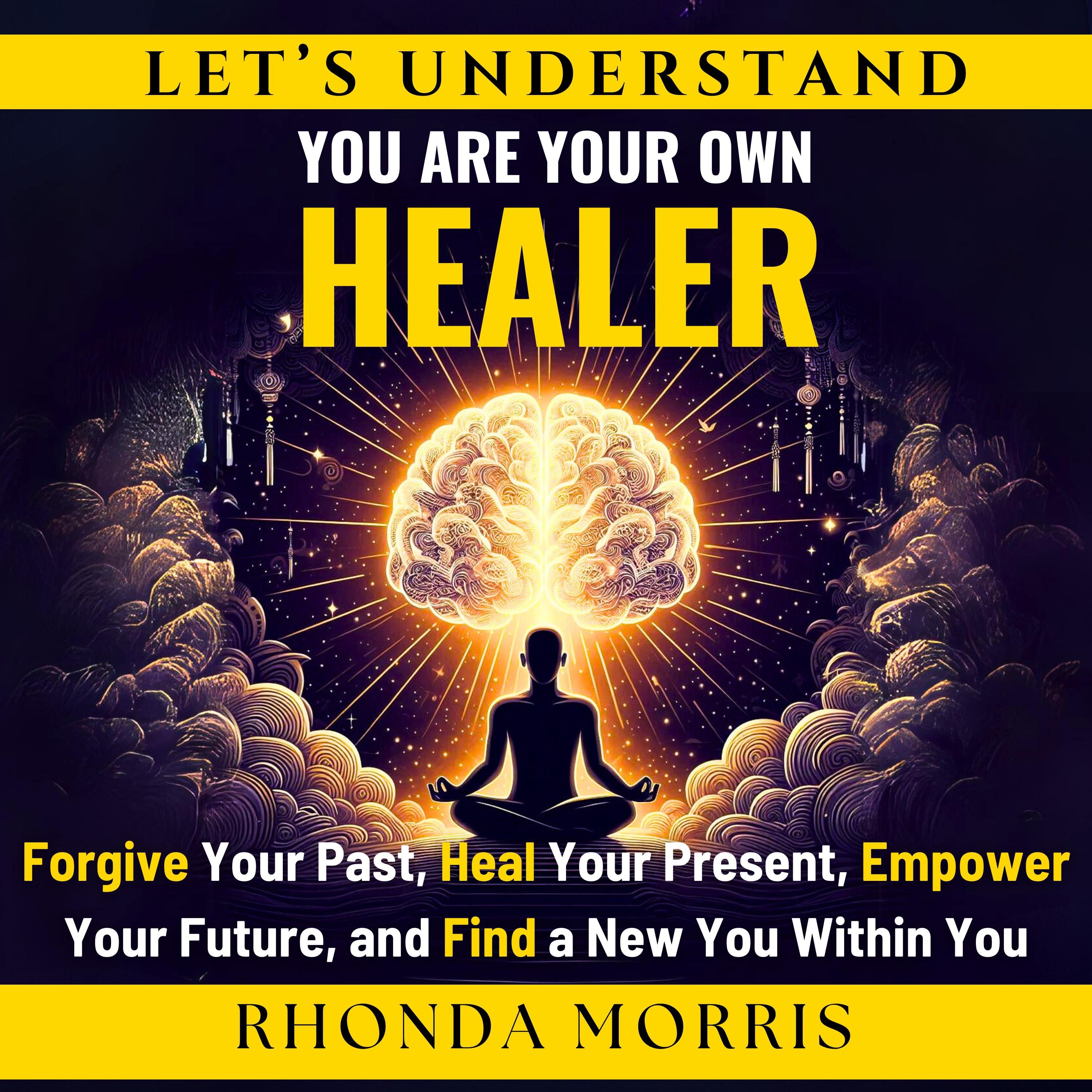 Let's Understand You Are Your Own Healer