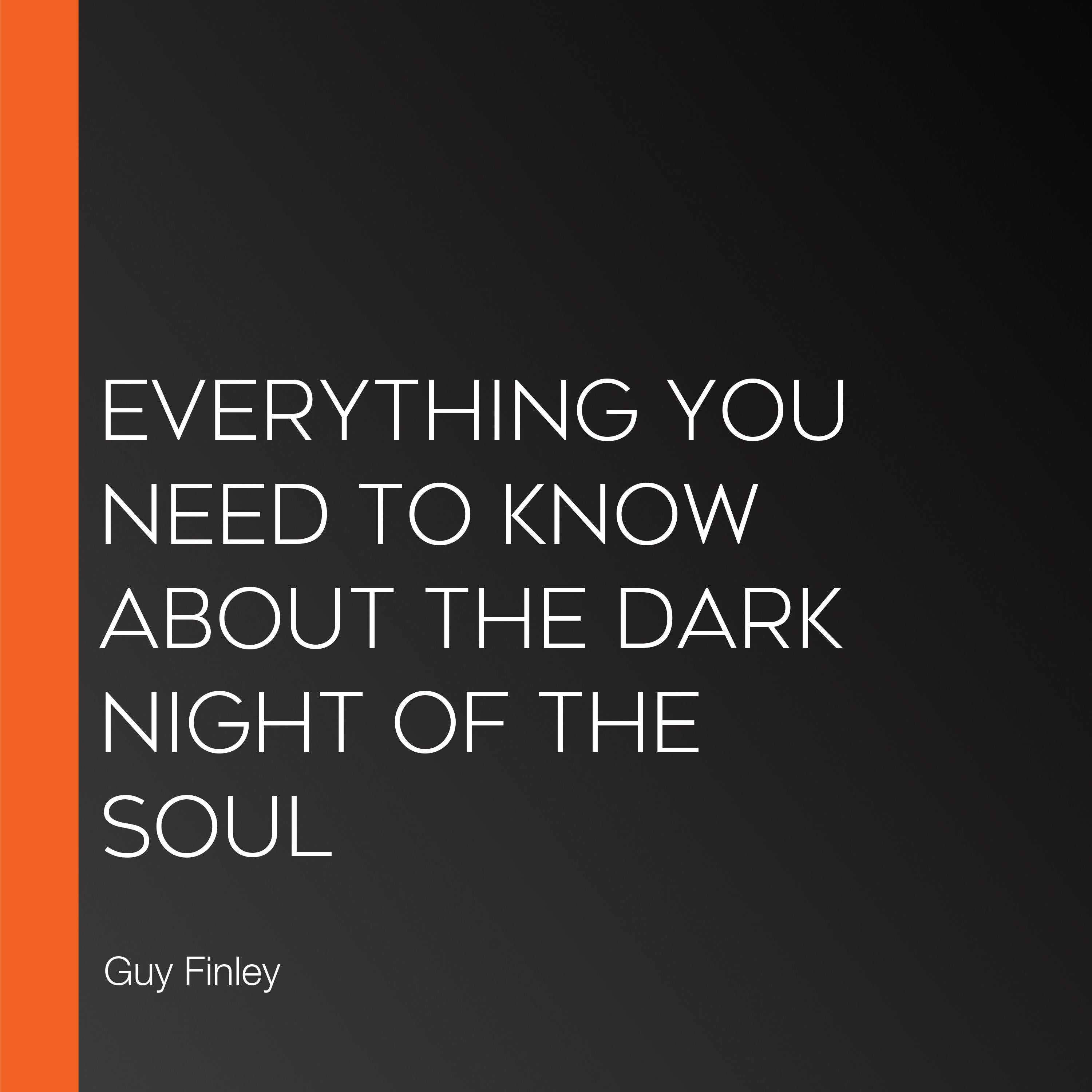 Everything You Need to Know About the Dark Night of the Soul