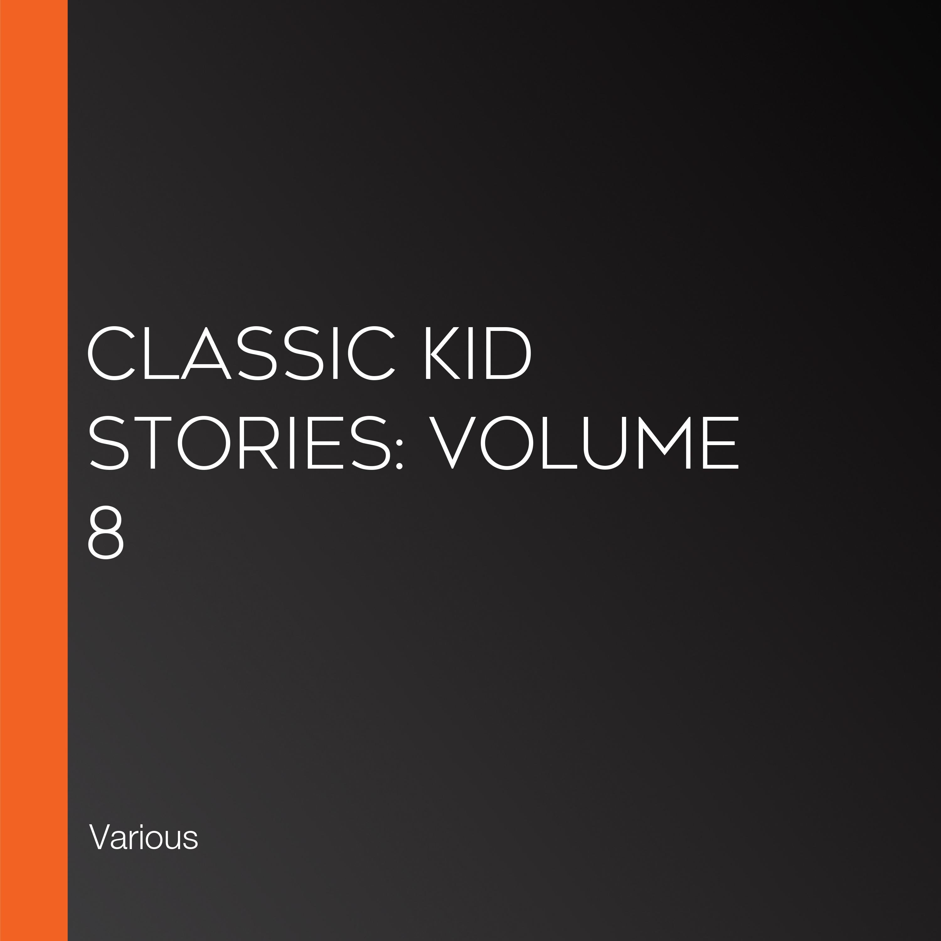 Classic Kid Stories: Volume 8