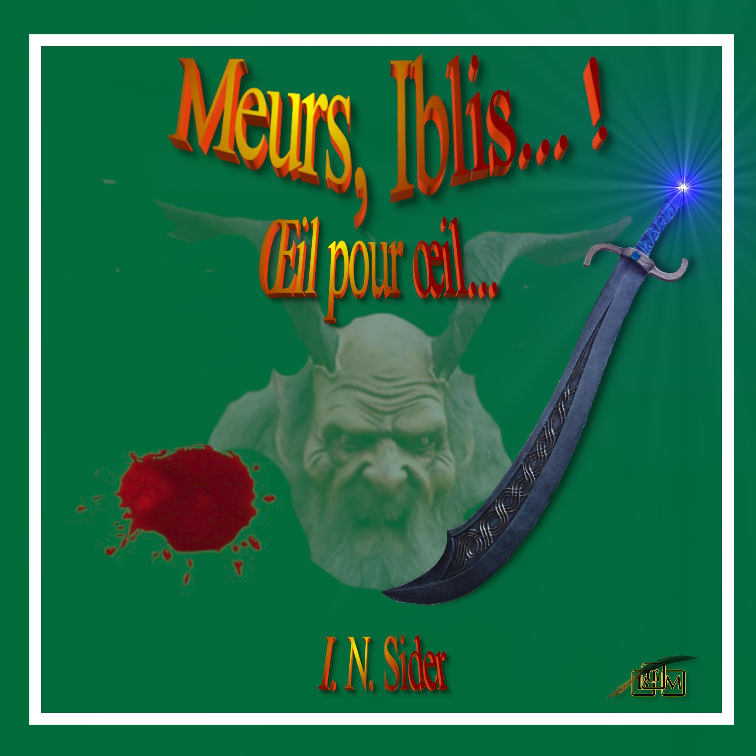 Meurs, Iblis... !