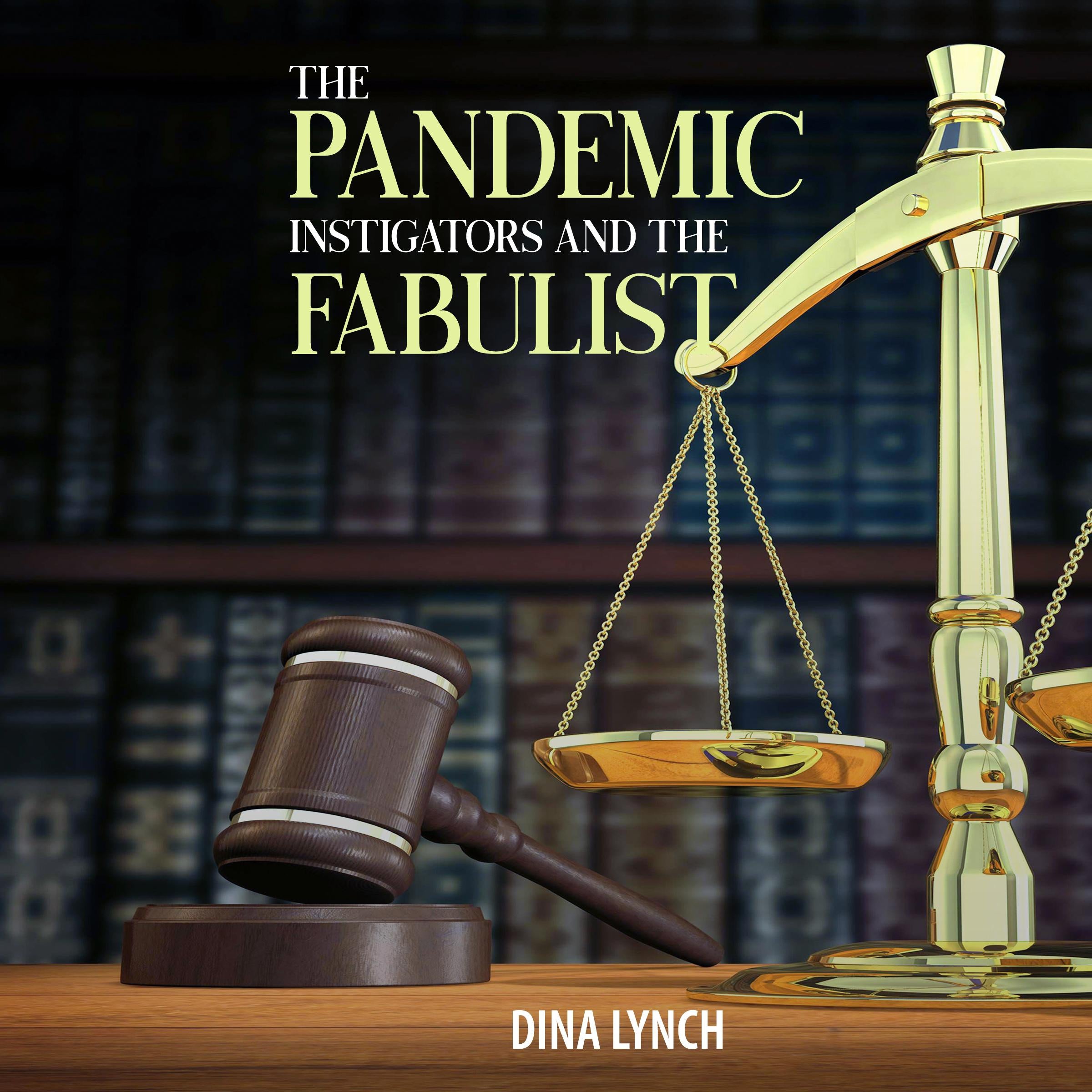 The Pandemic Instigators and the Fabulist