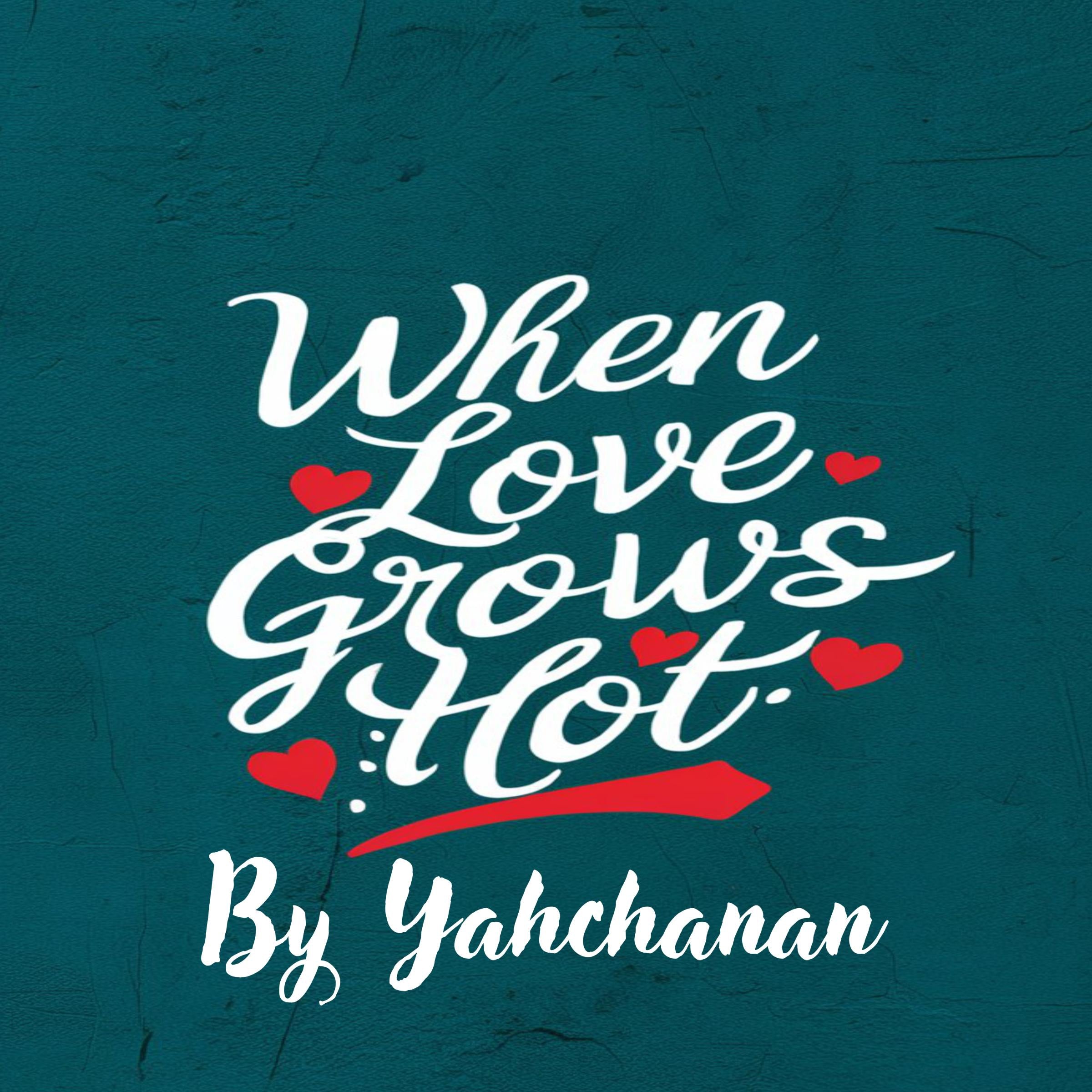 When Love Grows Hot