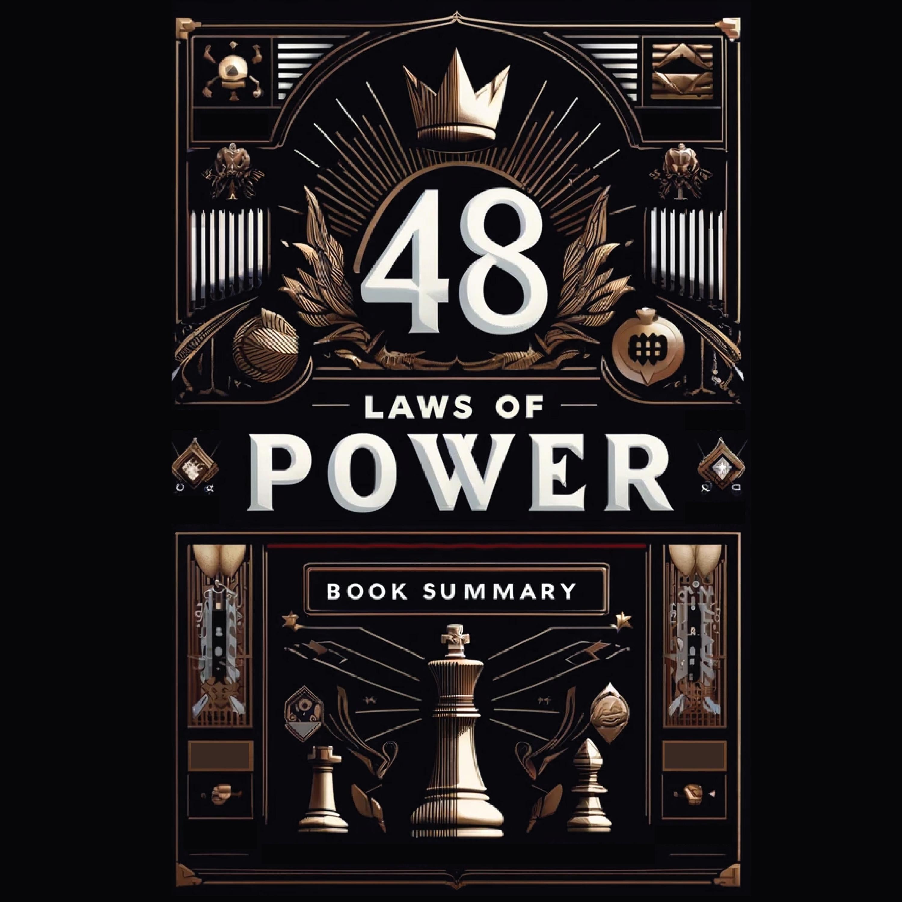 Book summary & Analysis of 48 Laws of Power by Robert Greene.