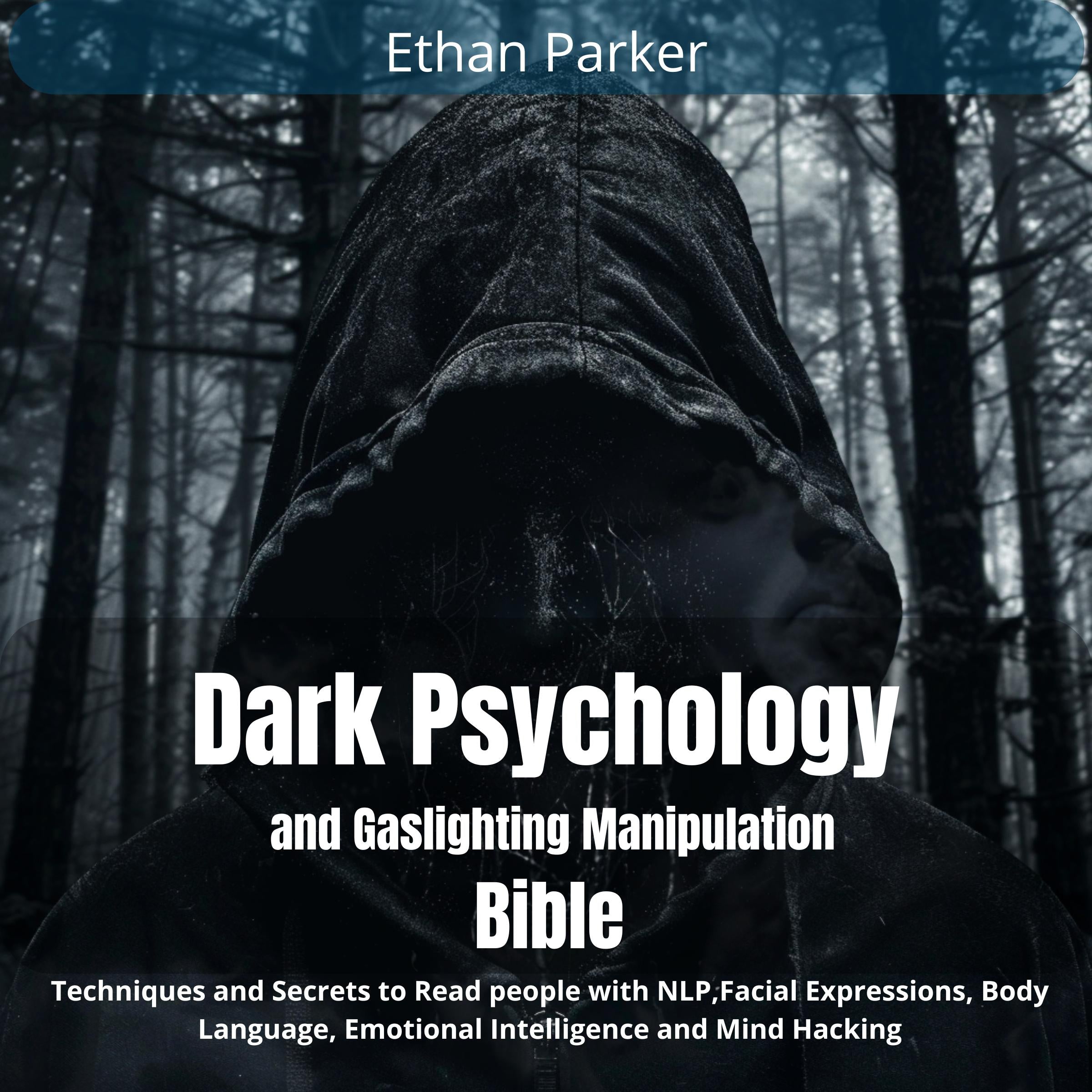 Dark Psychology and Gaslighting Manipulation Bible