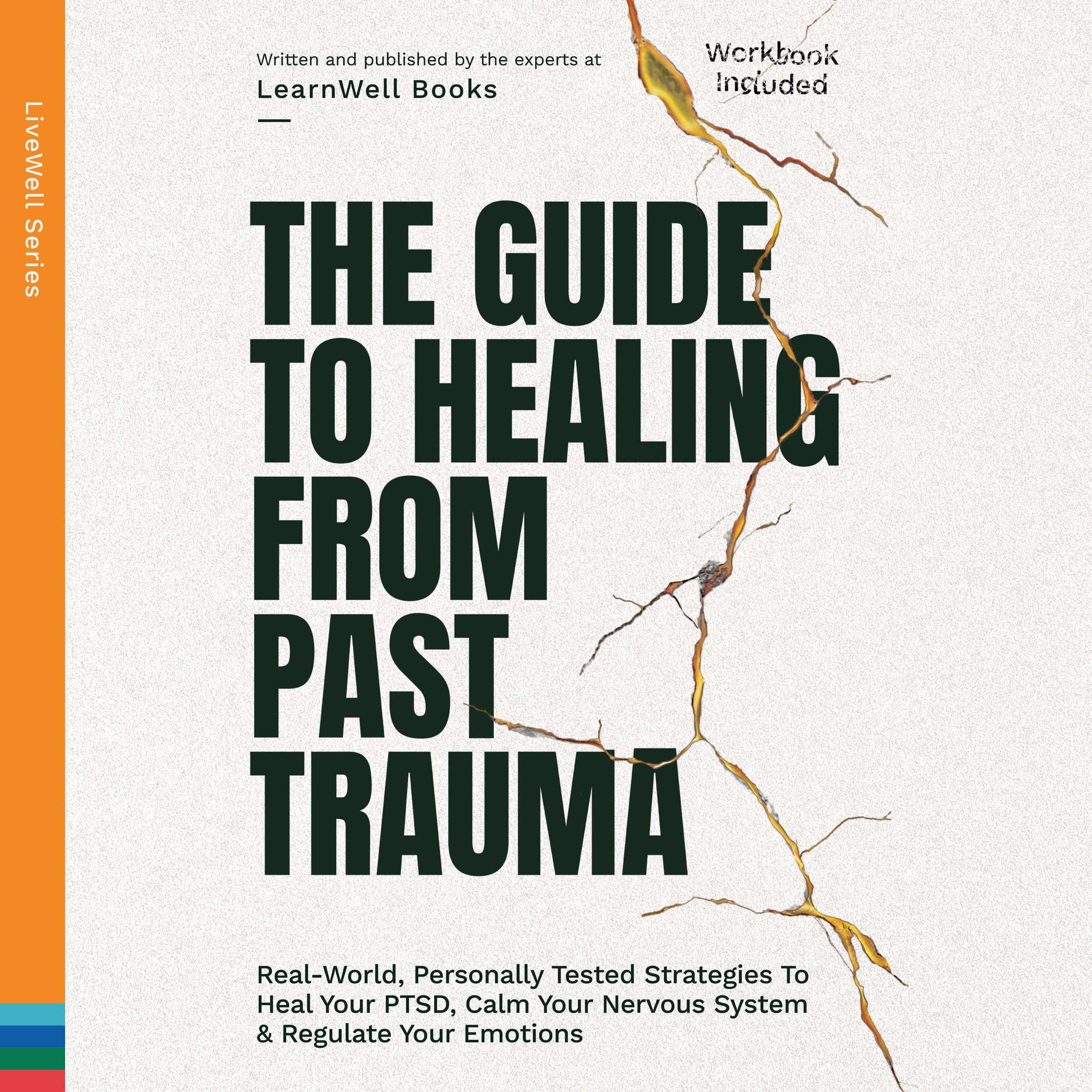 The Guide To Healing From Past Trauma