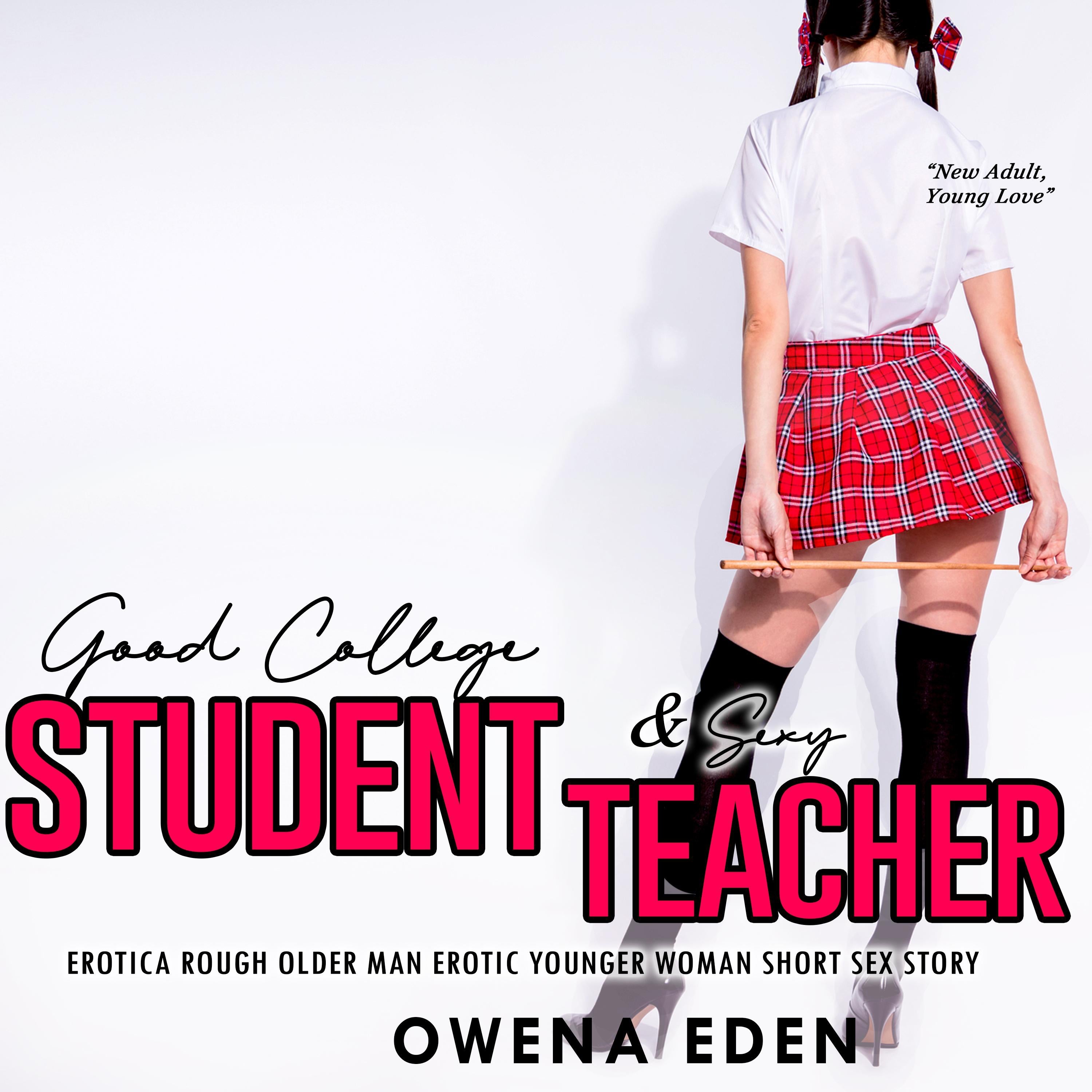 Good College Student & Sexy Teacher Erotica