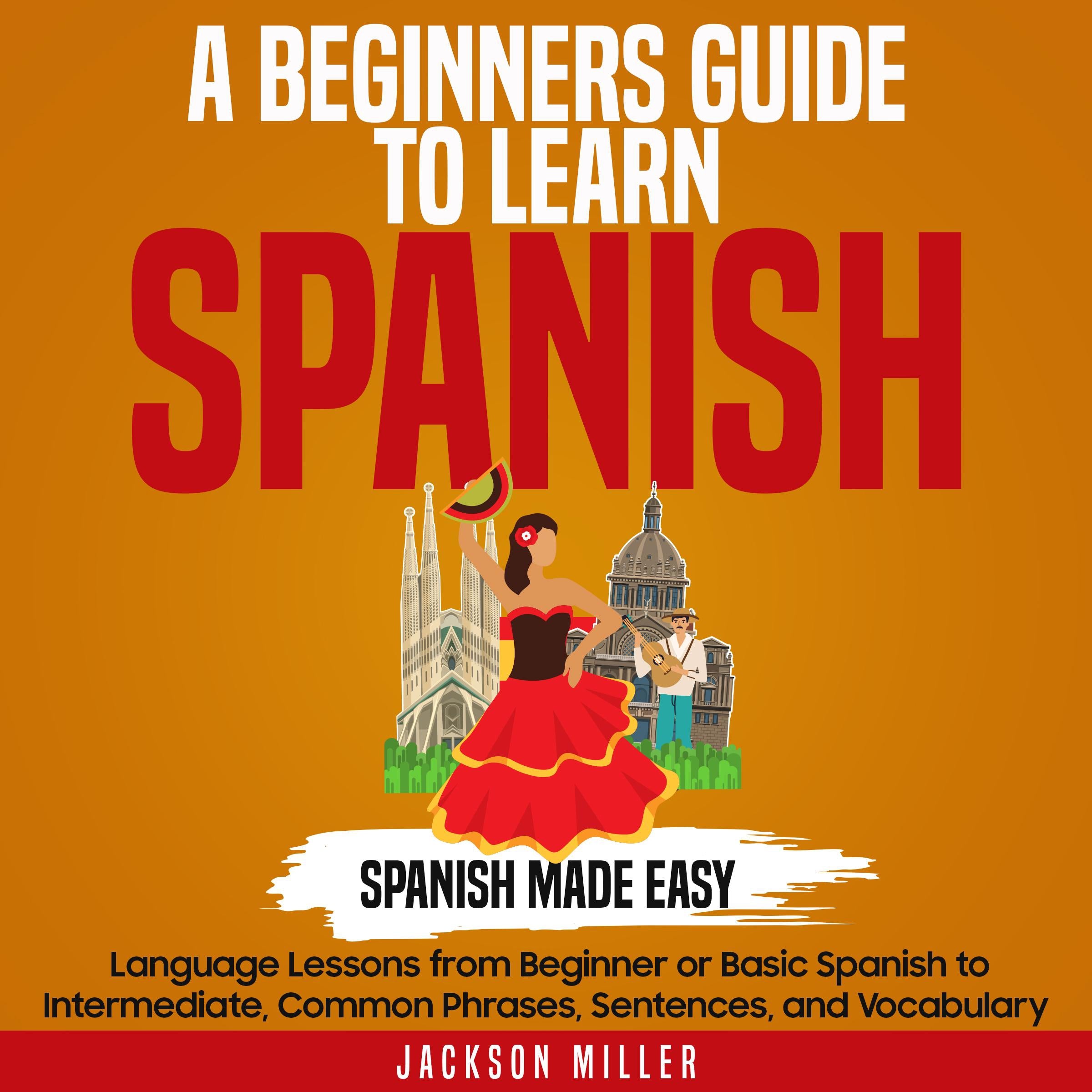 A Beginner's Guide to Learning Spanish