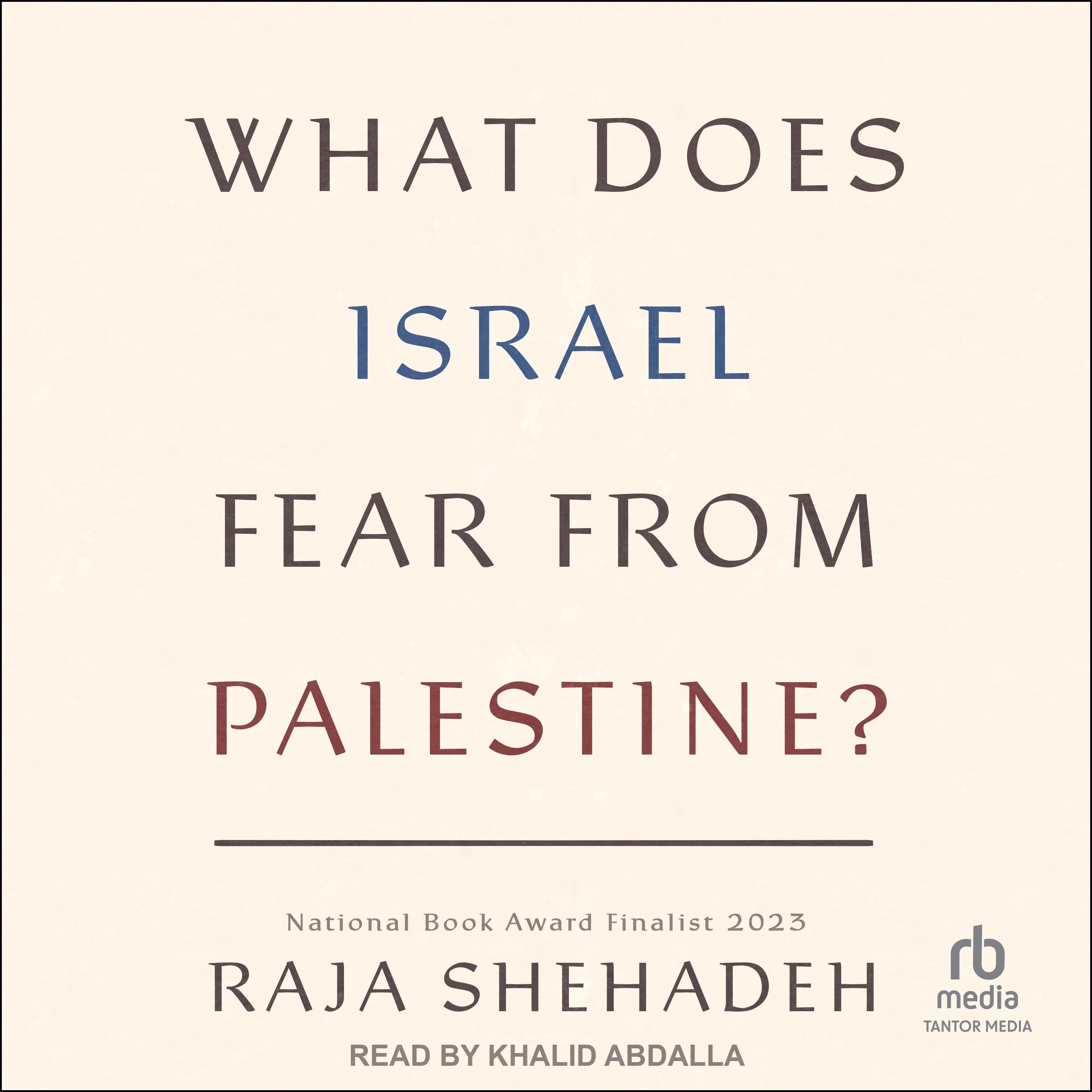 What Does Israel Fear From Palestine?