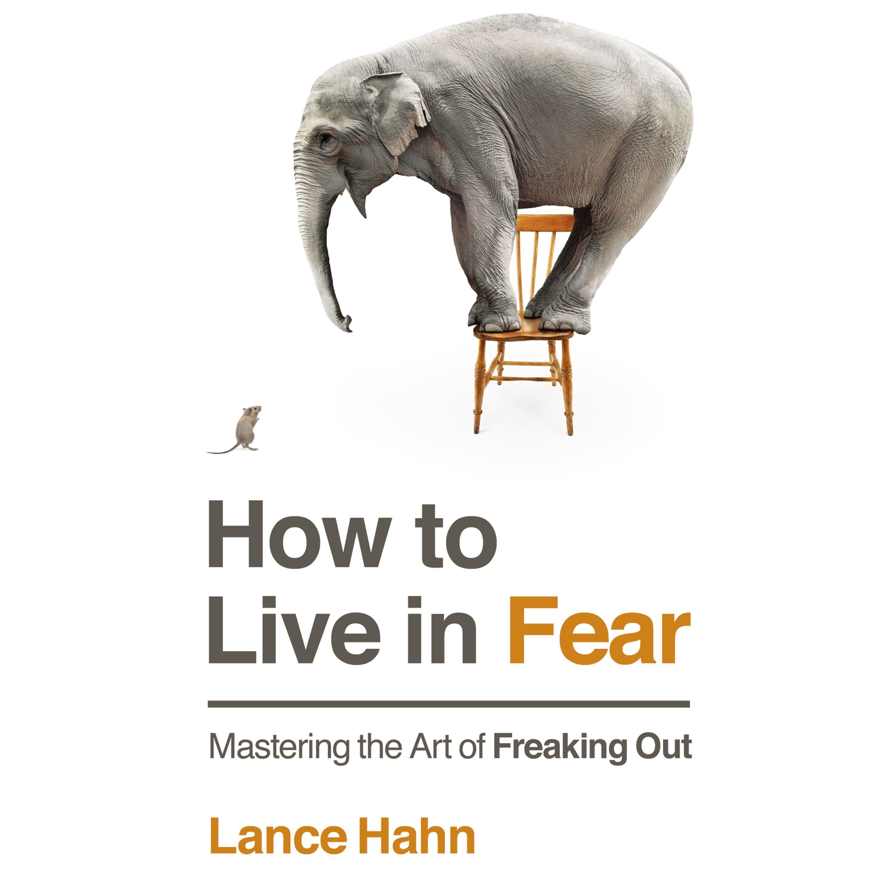 How to Live in Fear