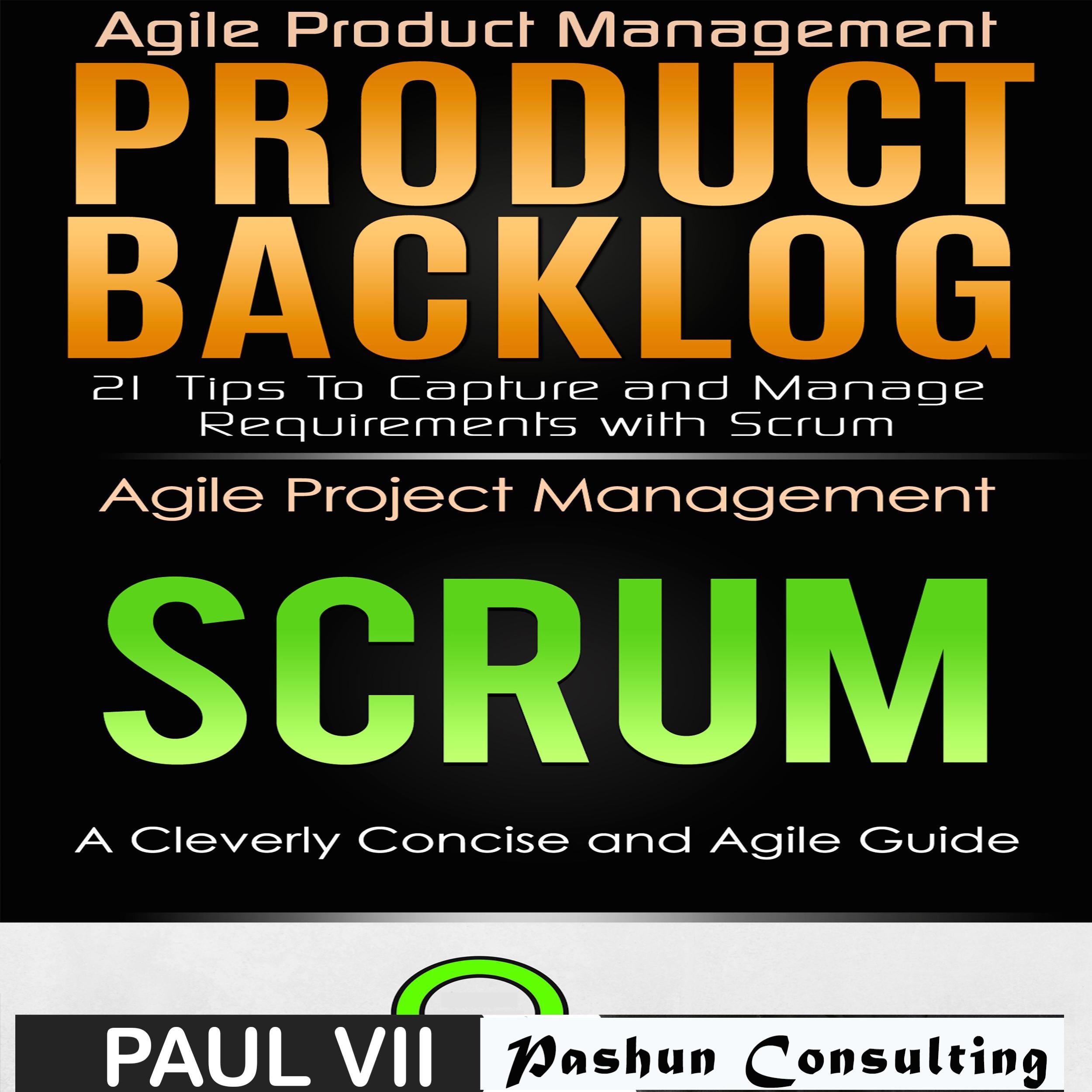 Agile Product Management: Product Backlog 21 Tips & Scrum a Cleverly Concise and Agile Guide