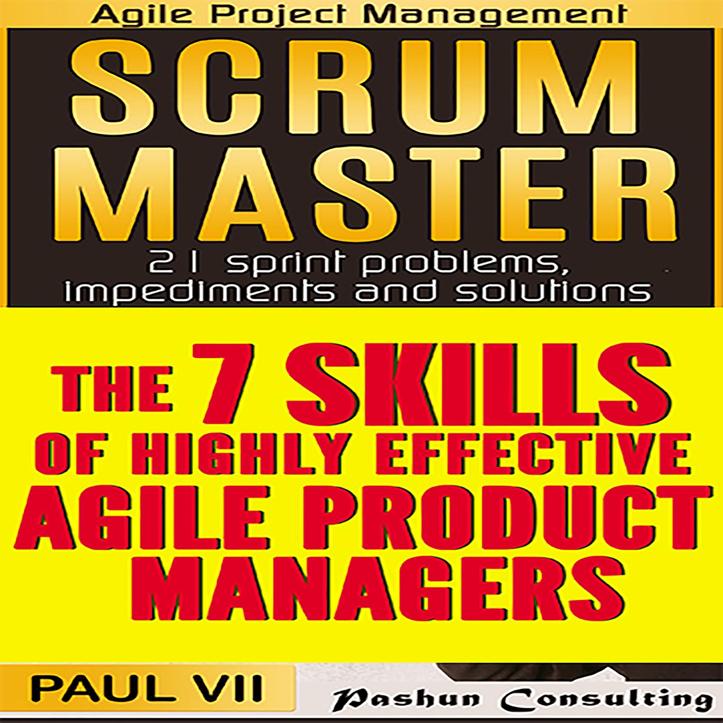 Agile Product Management: Scrum Master & the 7 Skills of Highly Effective Agile Product Managers