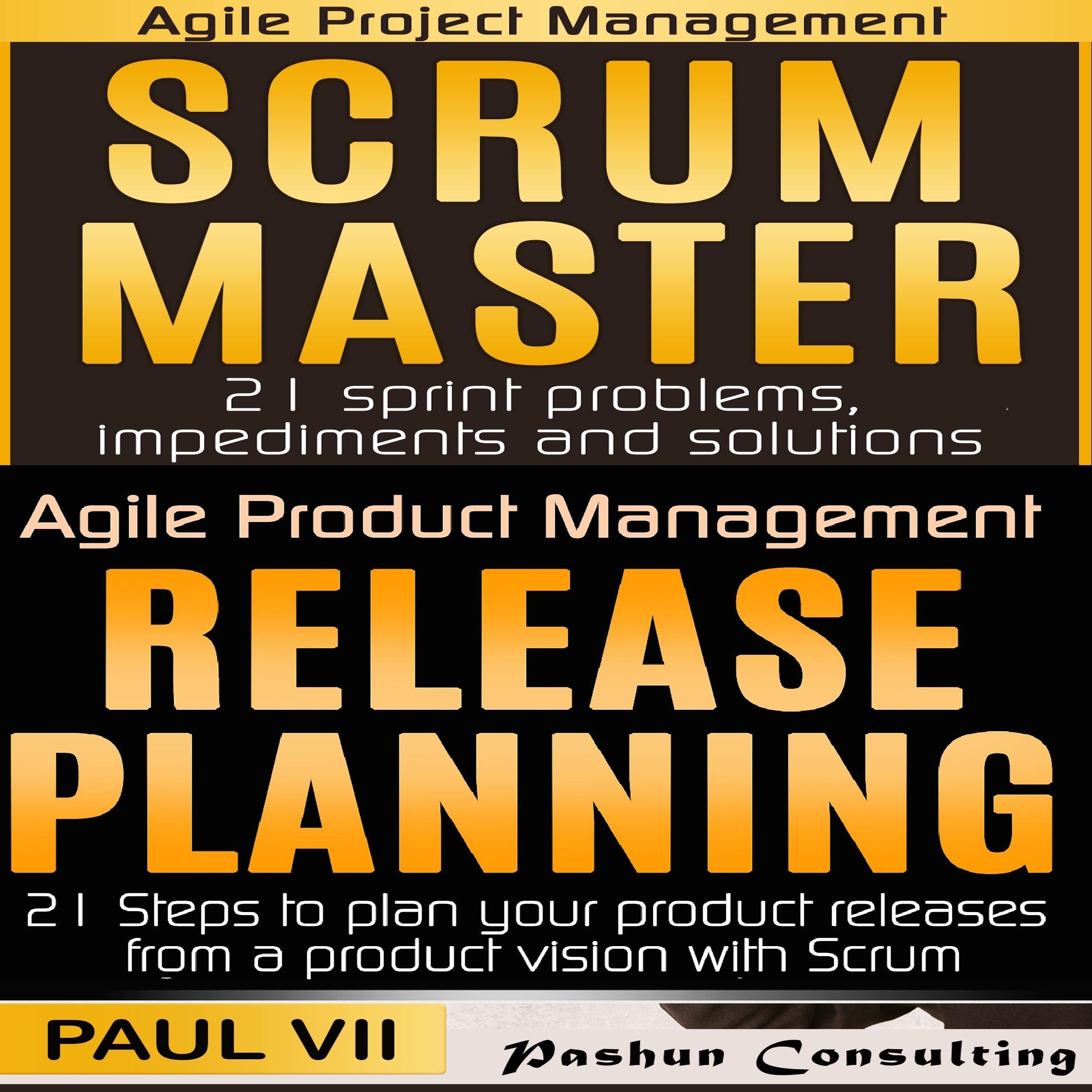 Agile Product Management Box Set: Scrum Master and Release Planning