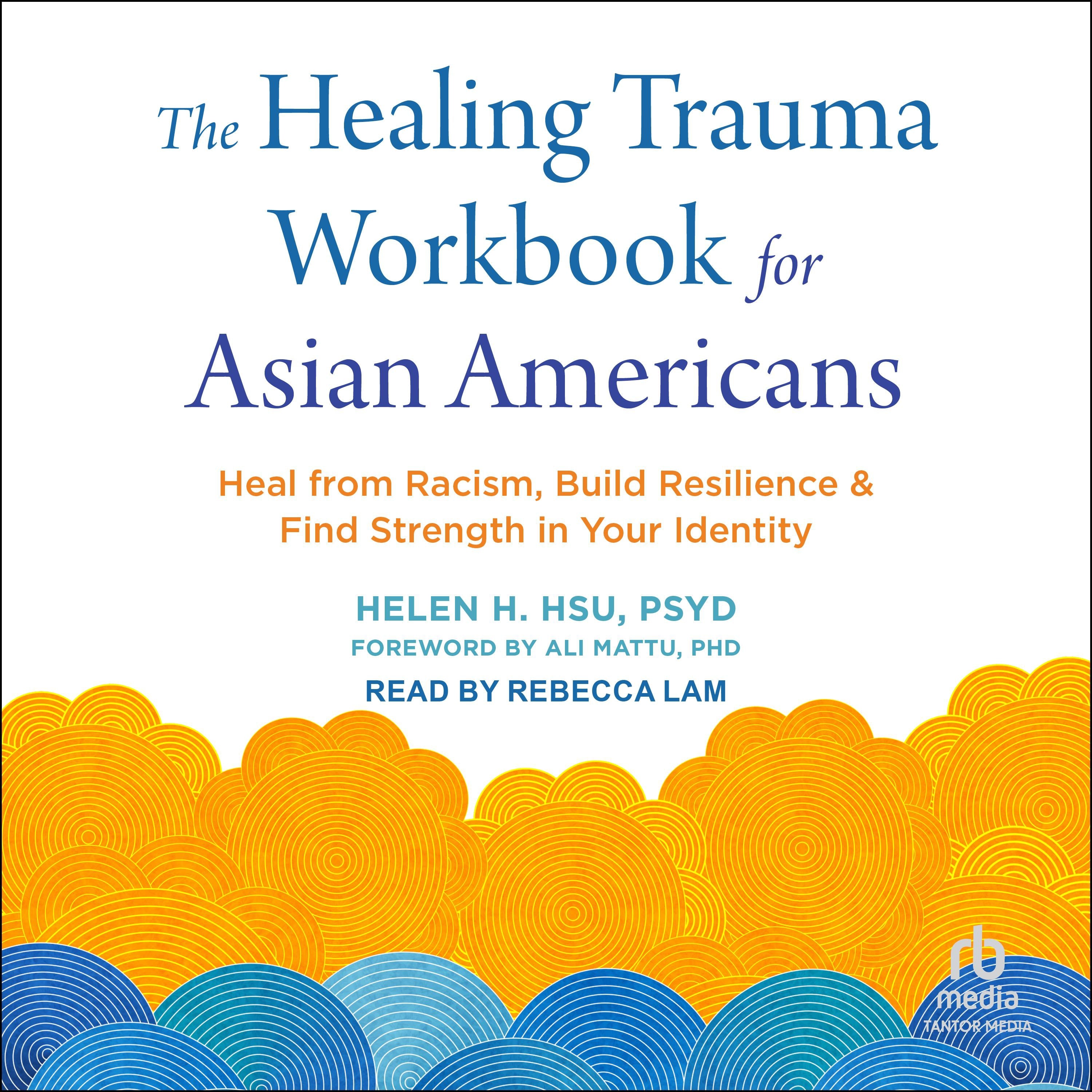 The Healing Trauma Workbook for Asian Americans