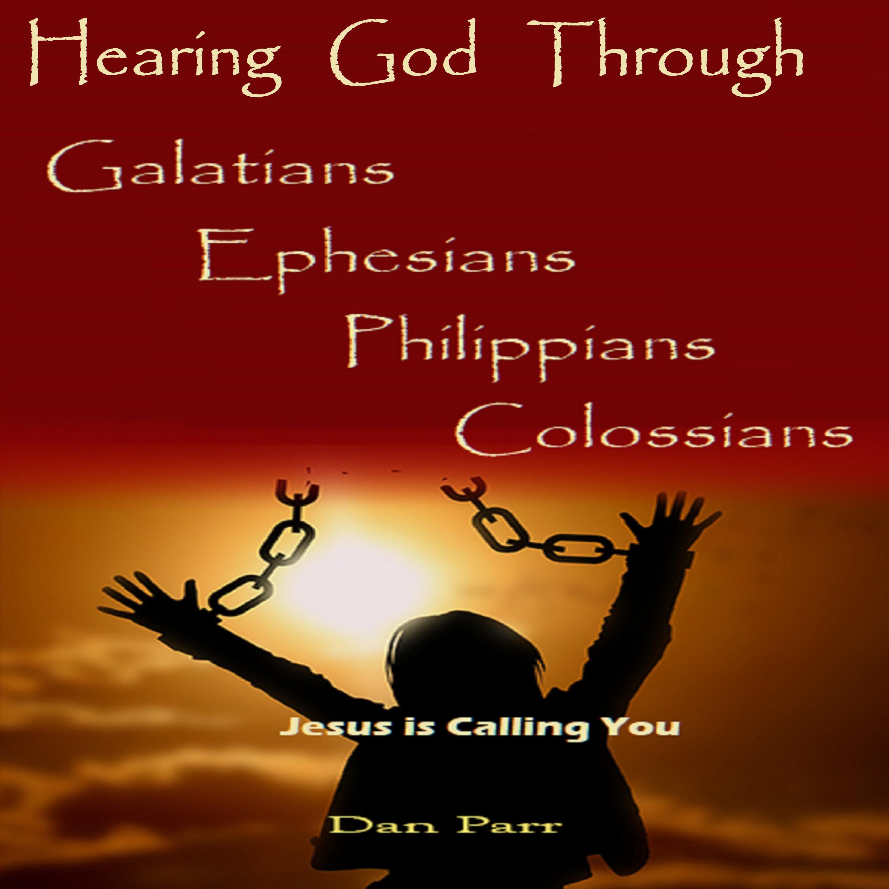 Hearing God Through Galatians, Ephesians, Philippians, Colossians