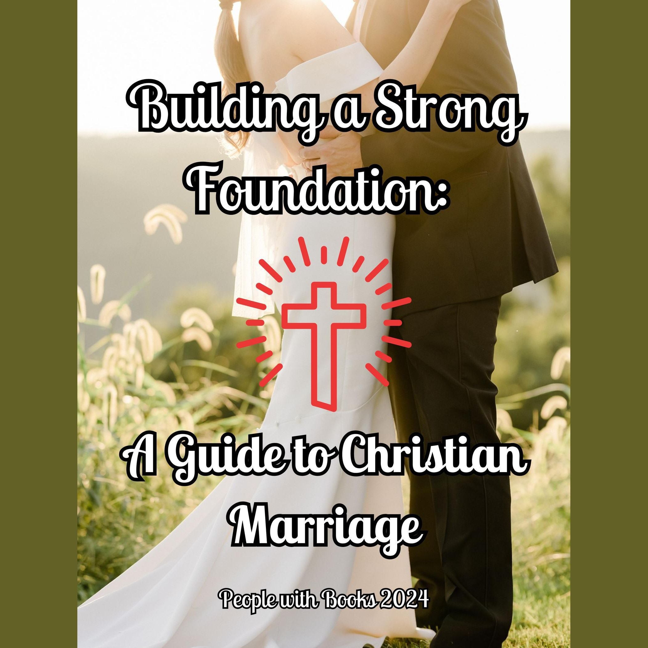 Building a Strong Foundation: A Guide to Christian Marriage