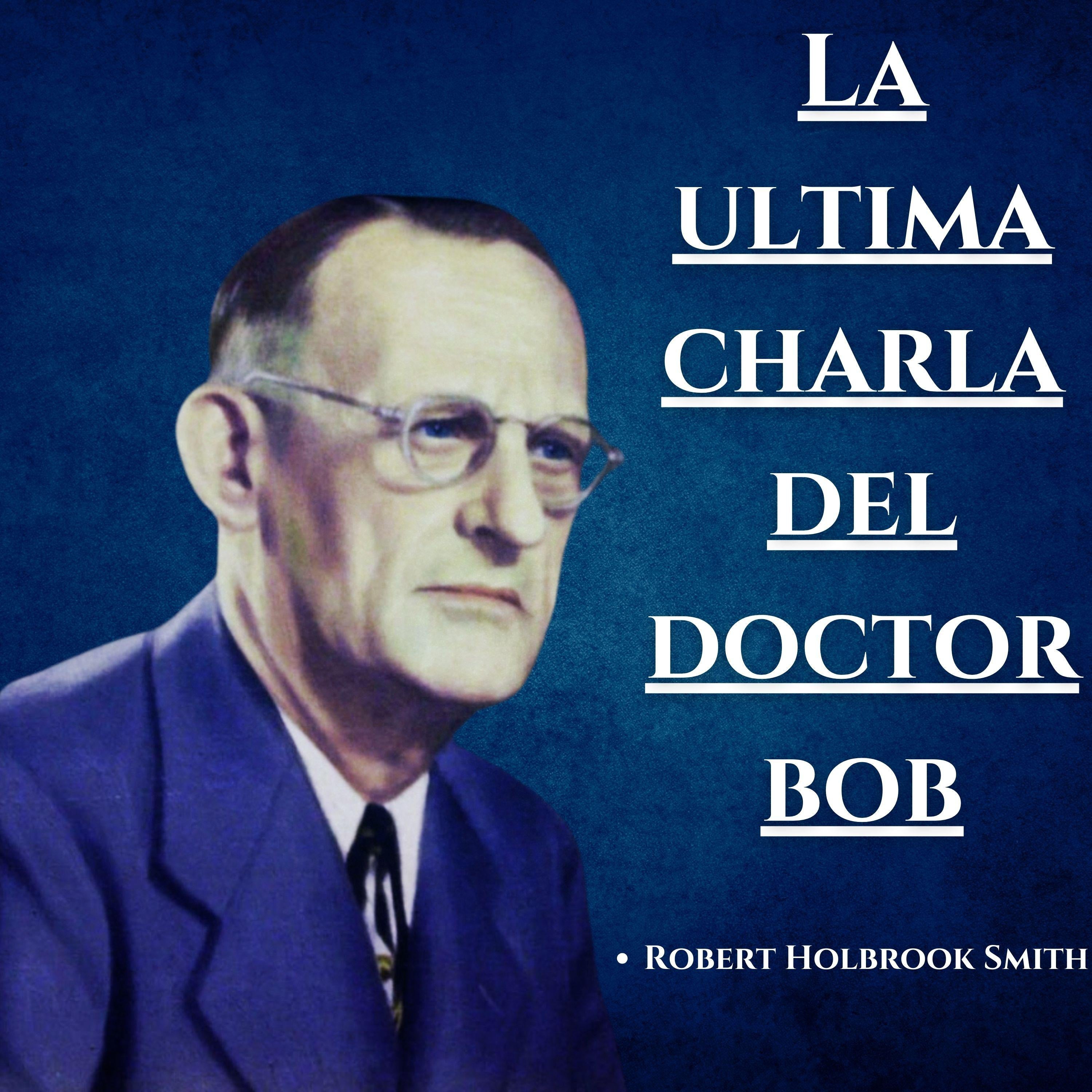 La ultima charla del Doctor Bob
