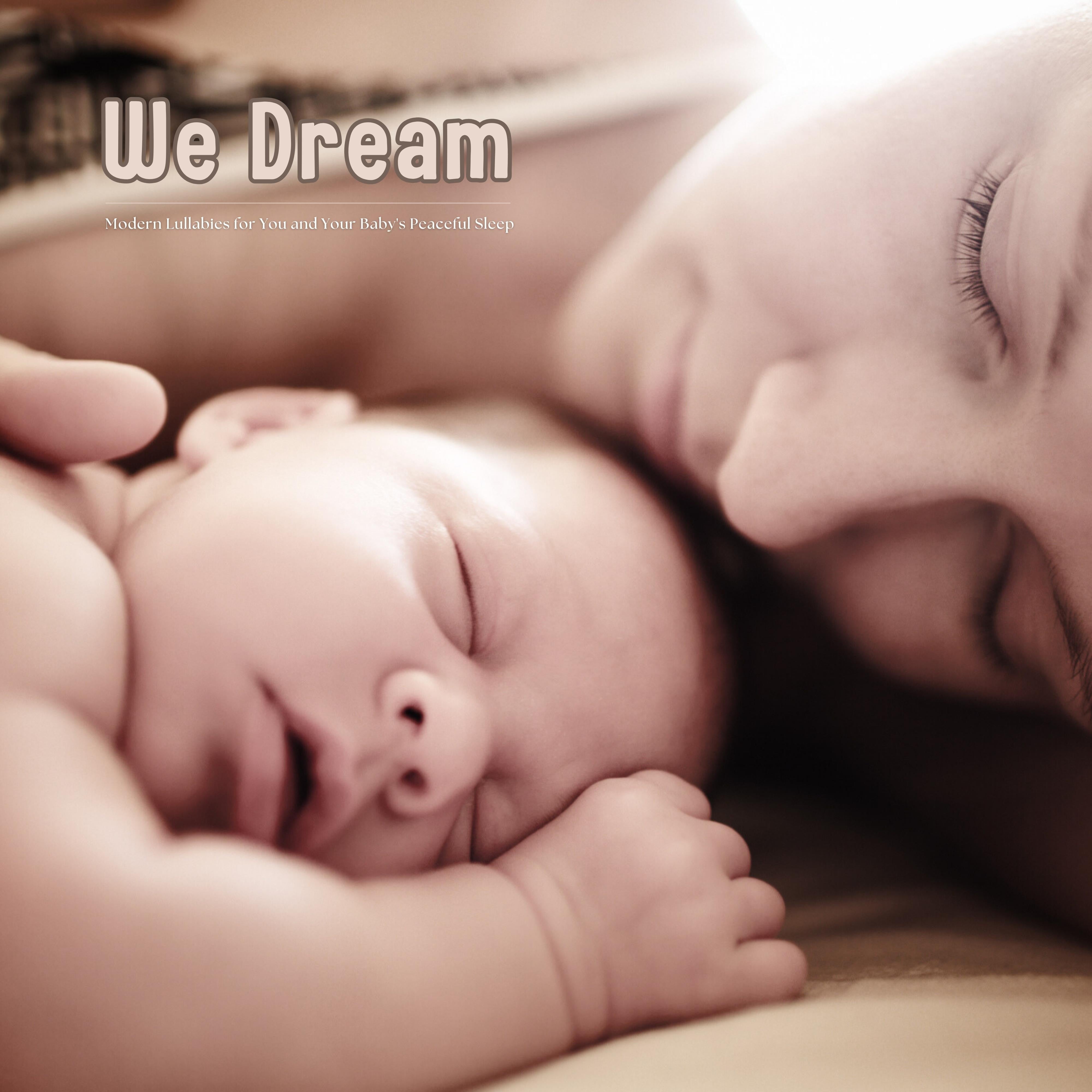 We Dream - Modern Lullabies for You and Your Baby's Peaceful Sleep