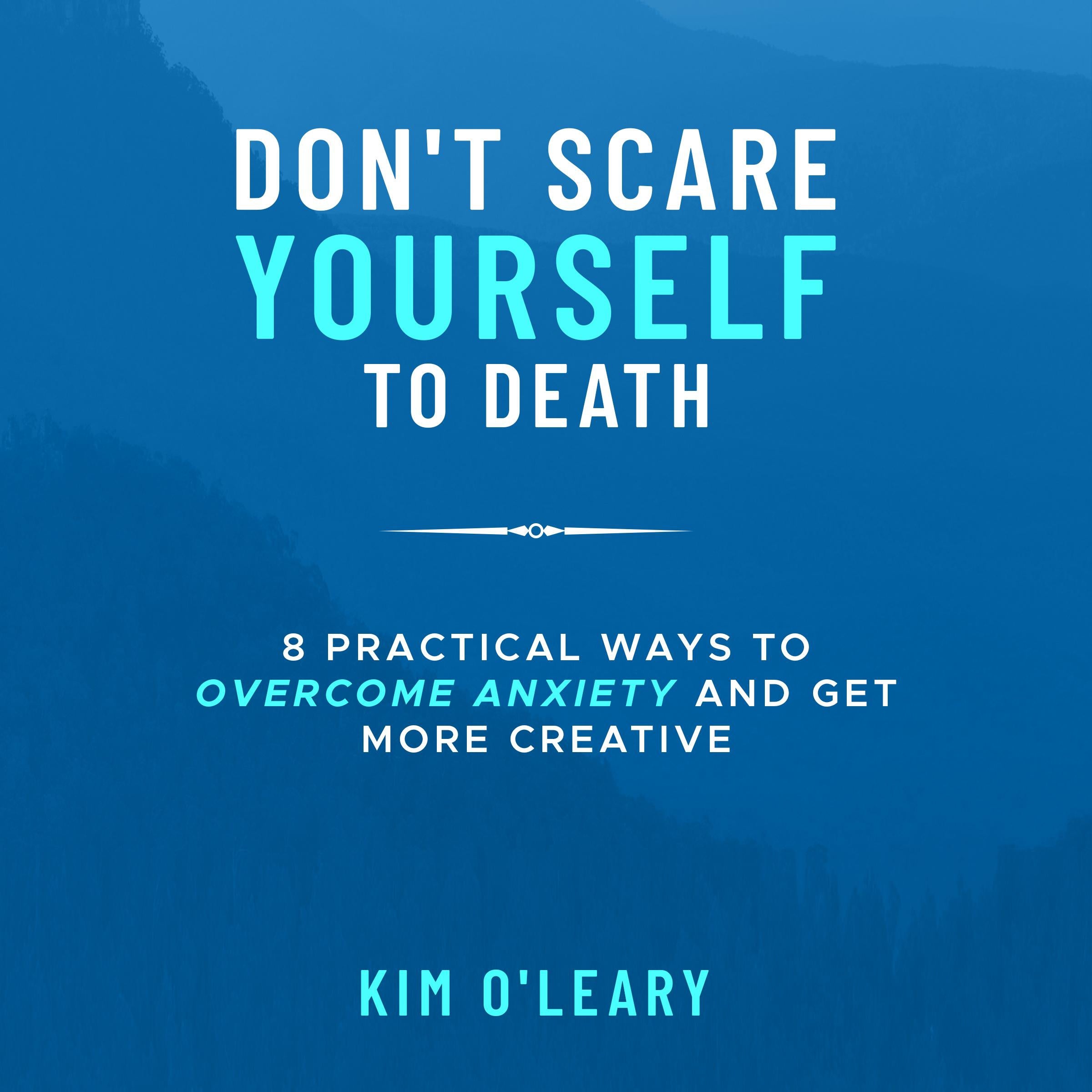 Don't Scare Yourself to Death