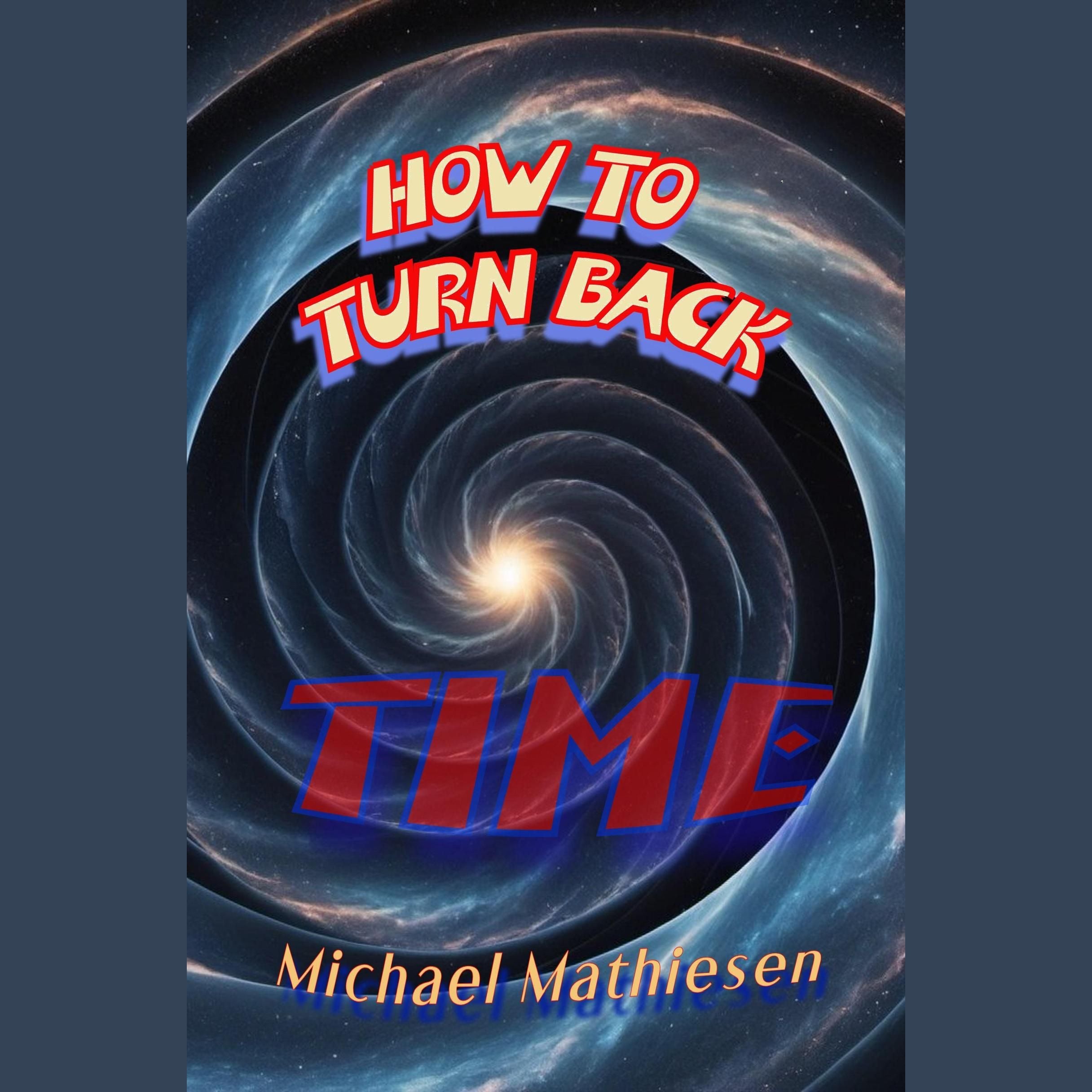How To Turn Back Time