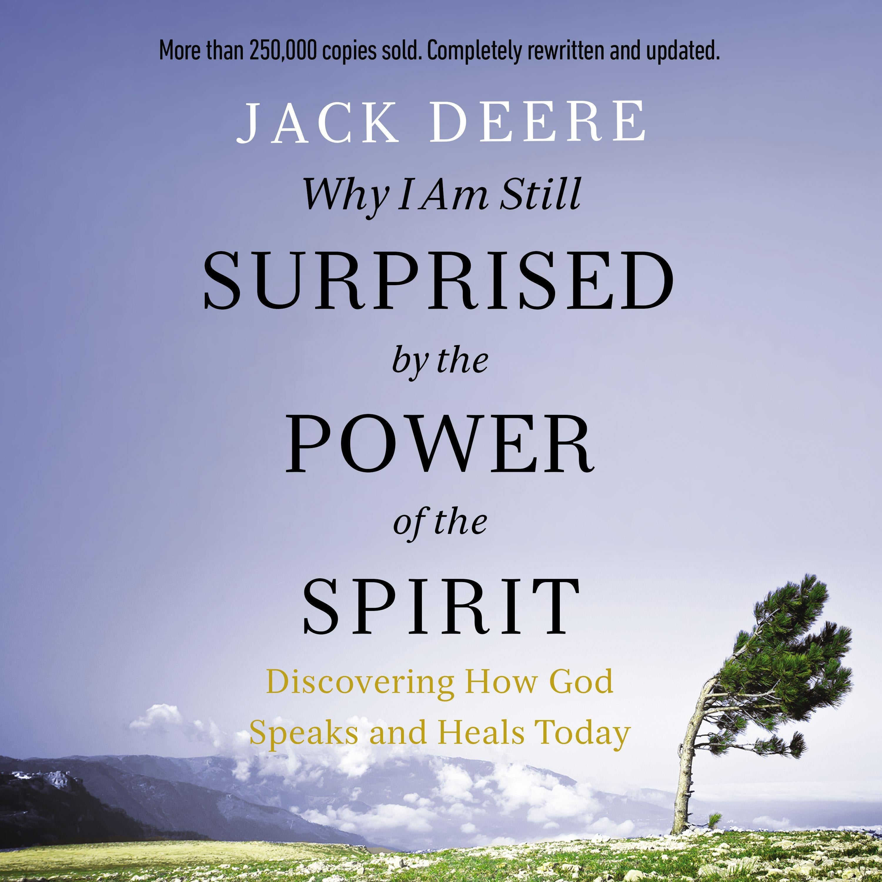 Why I Am Still Surprised by the Power of the Spirit