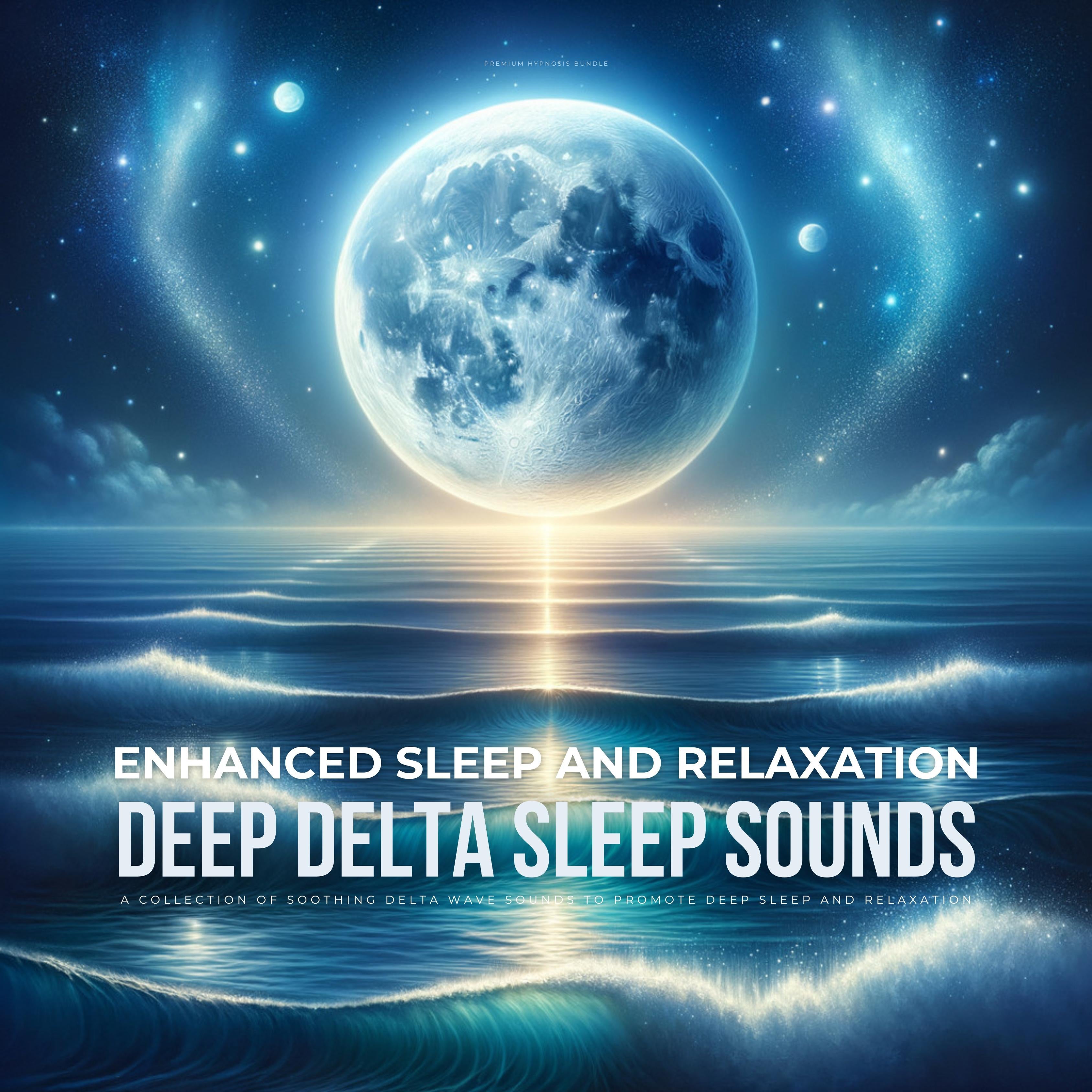 Enhanced Sleep and Relaxation: Deep Delta Sleep Sounds