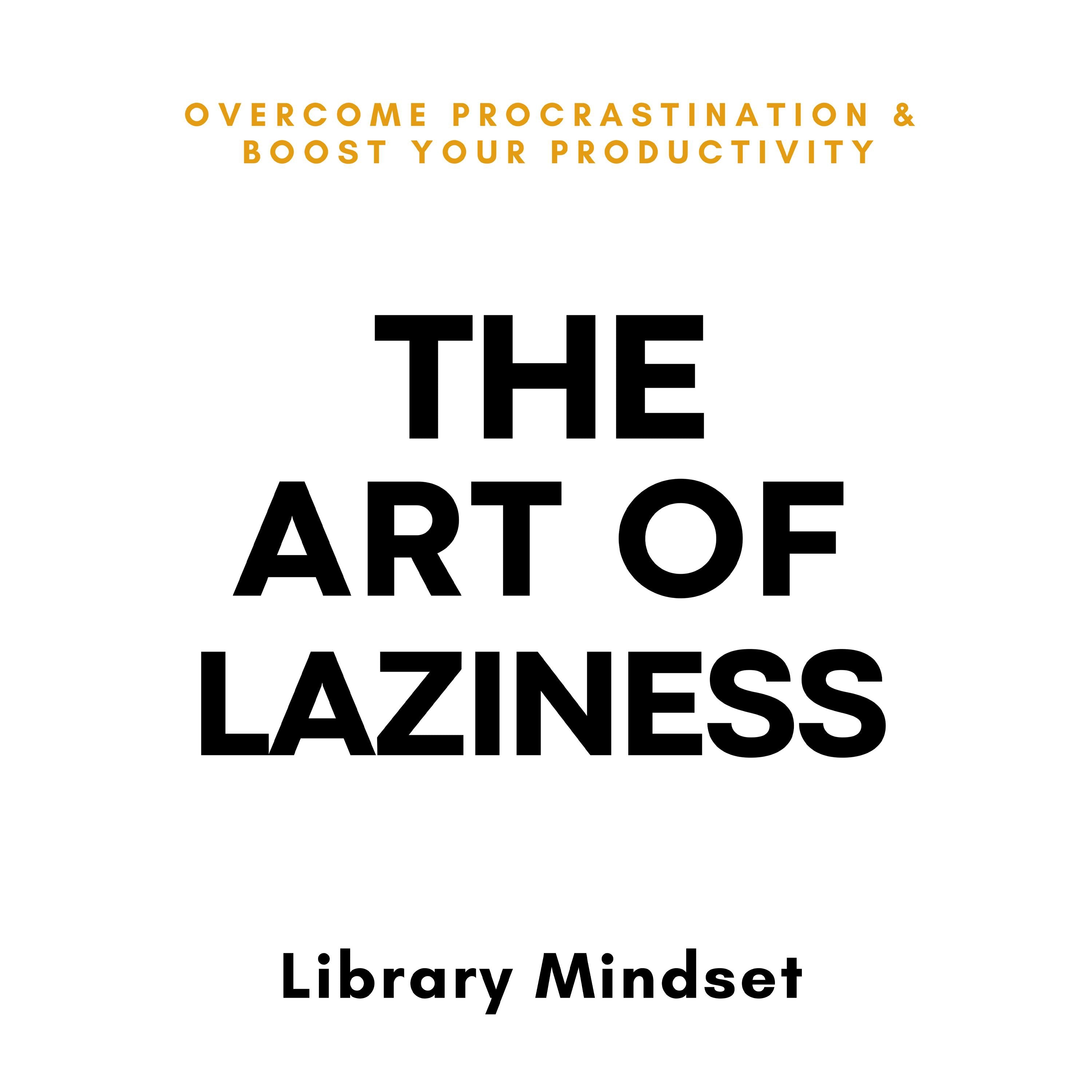 The Art of Laziness