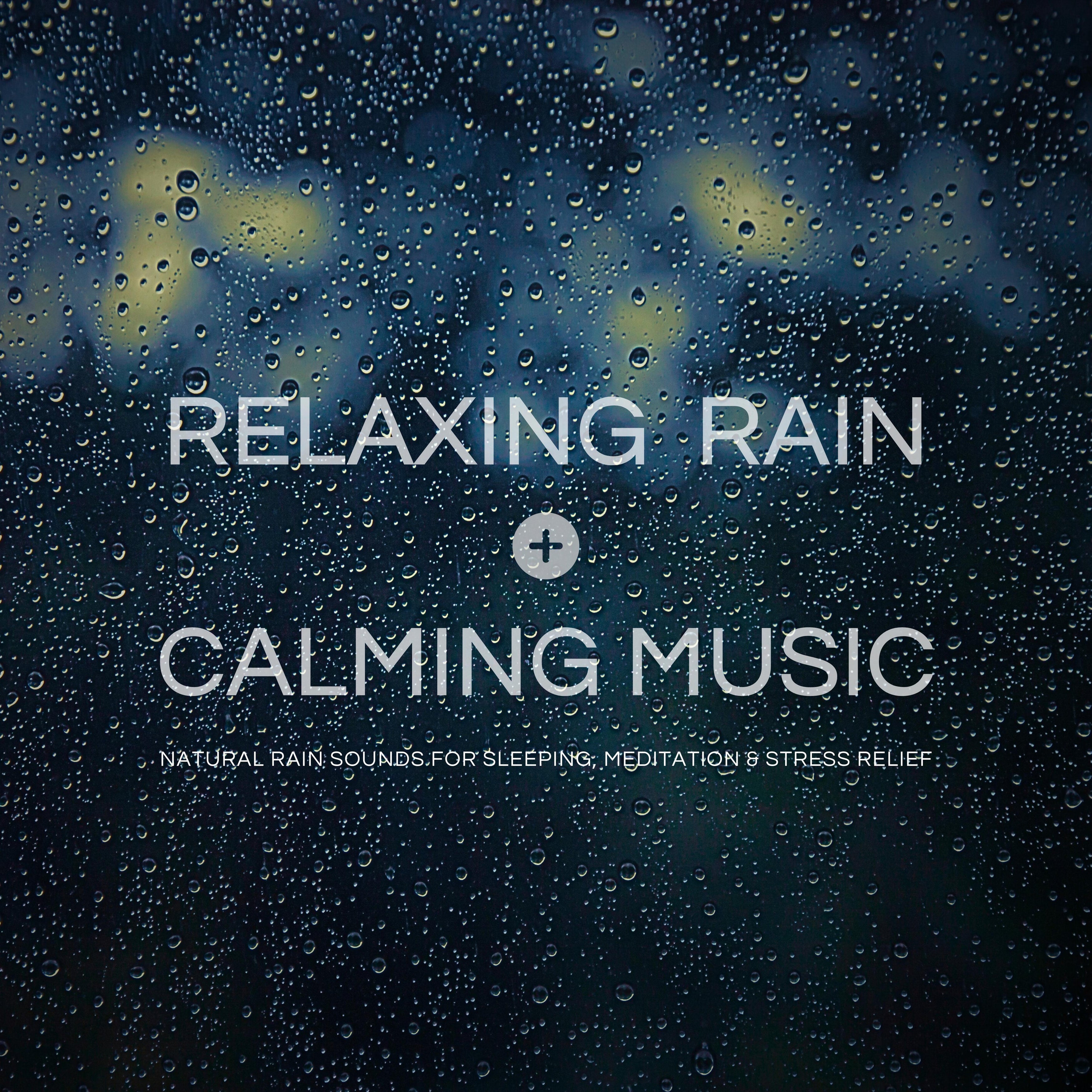 Relaxing Rain with Calming Music