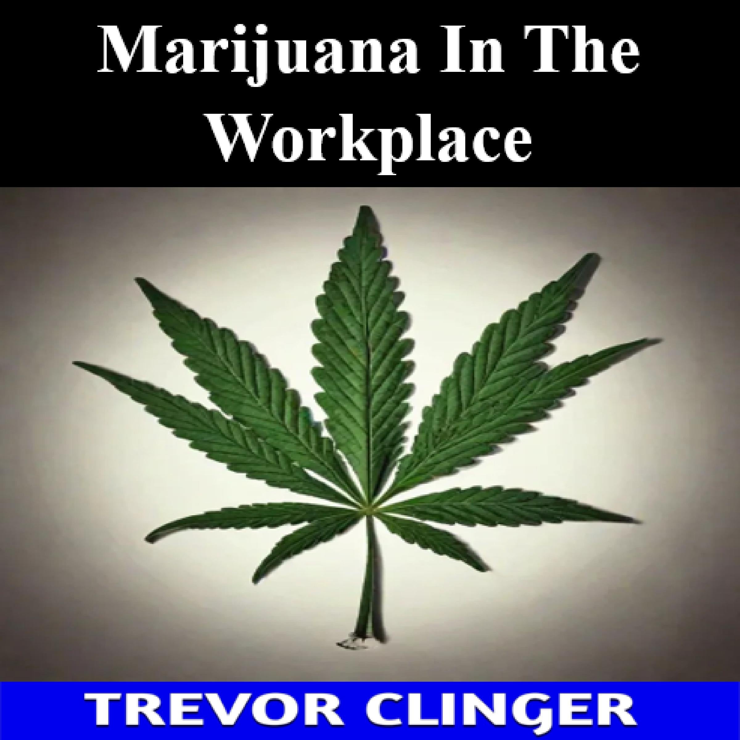 Marijuana In The Workplace