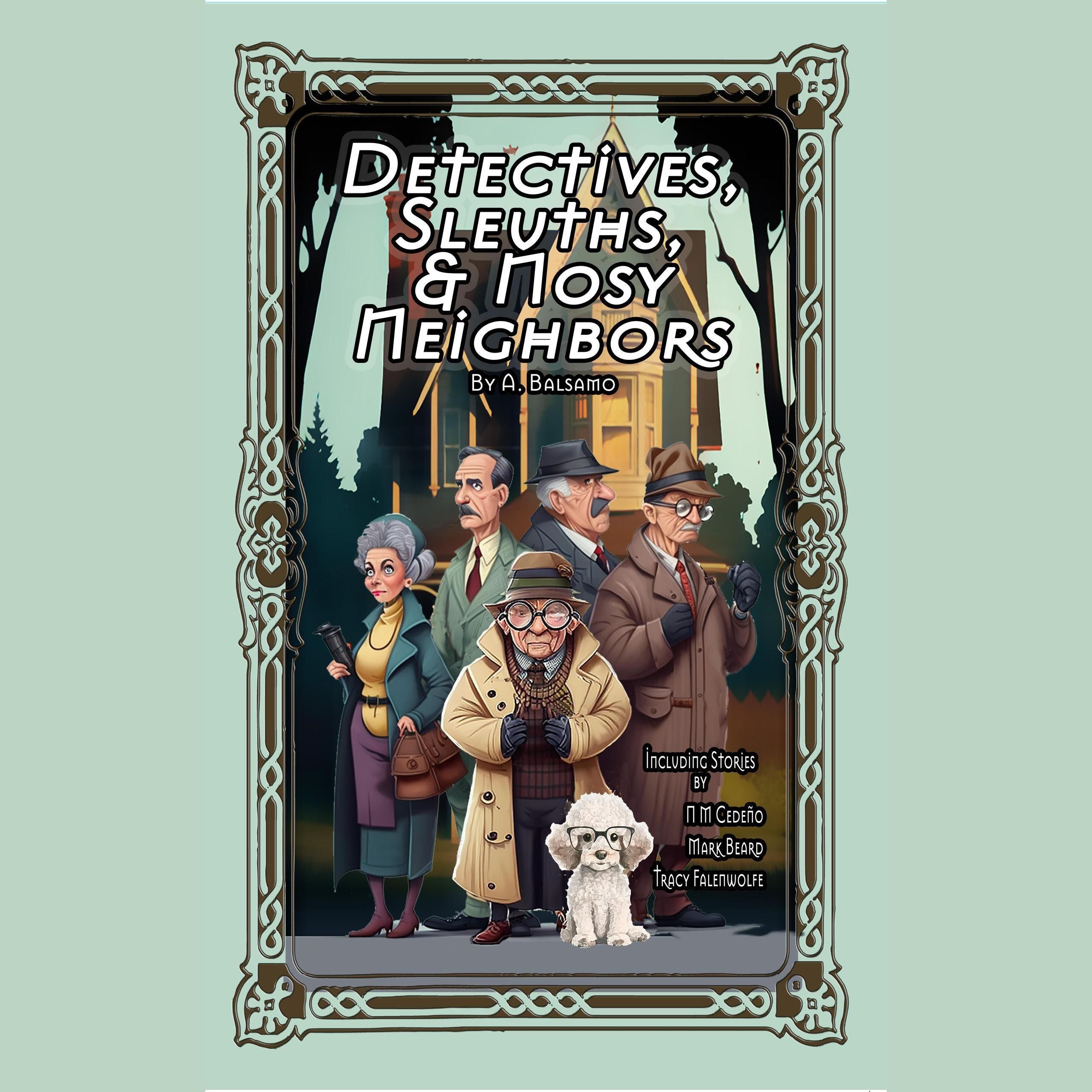 Detectives, Sleuths, & Nosy Neighbors