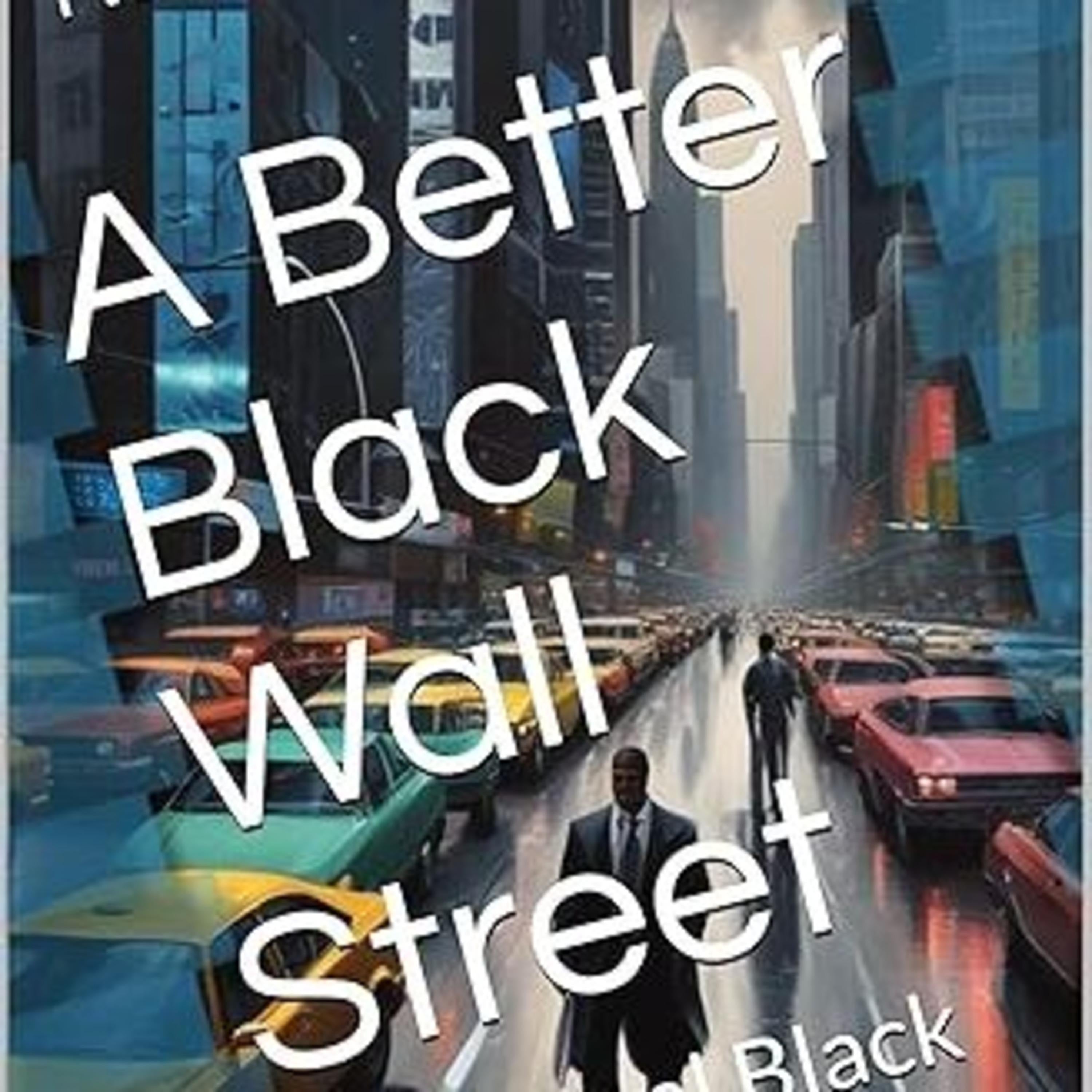 A Better Black Wallstreet